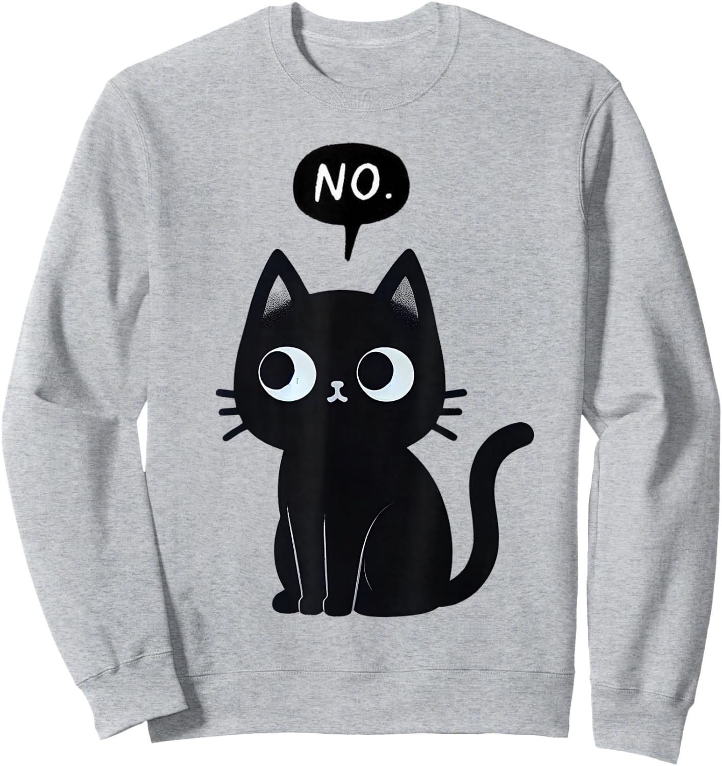 Cat Says No Funny Black Cat Sweatshirt - Sweatshirt | Ash