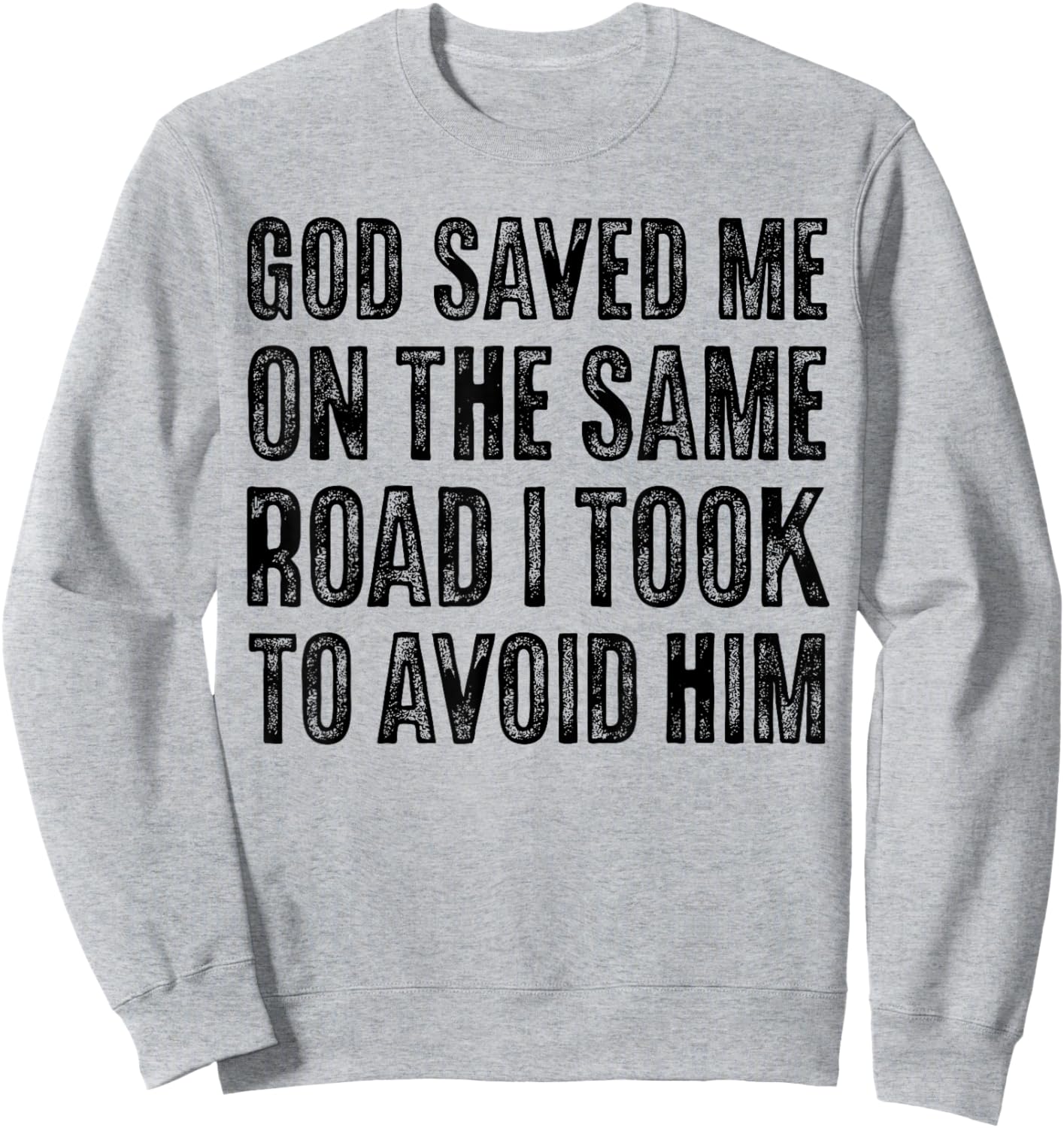 God Saved Me So I Have Faith Over Fear, Jesus Loves You Sweatshirt - Sweatshirt | Ash