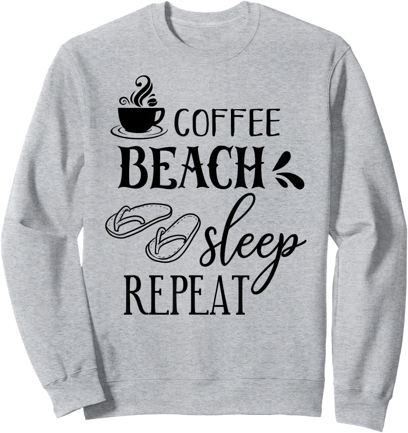 Coffee Beach Sleep Repeat Summer Sweatshirt - Sweatshirt | Ash