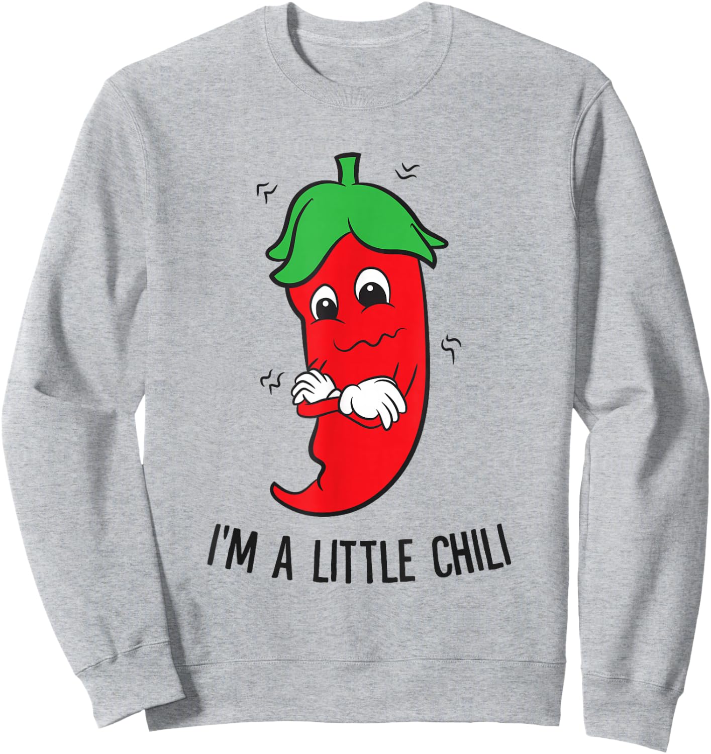 I'm A Little Chili Cinco De Mayo Spicy Food Pepperoni Chili Sweatshirt - Sweatshirt | Ash
