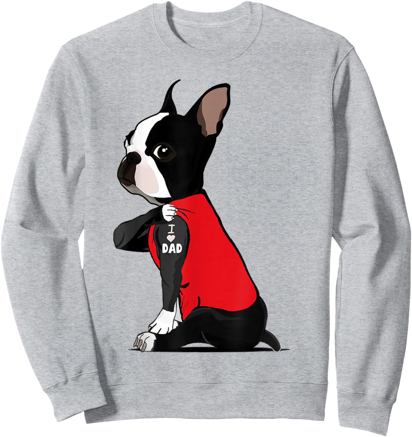 Boston Terrier I Love Dad Tattoo Shirt Funny Boston Terrier Sweatshirt - Sweatshirt | Ash