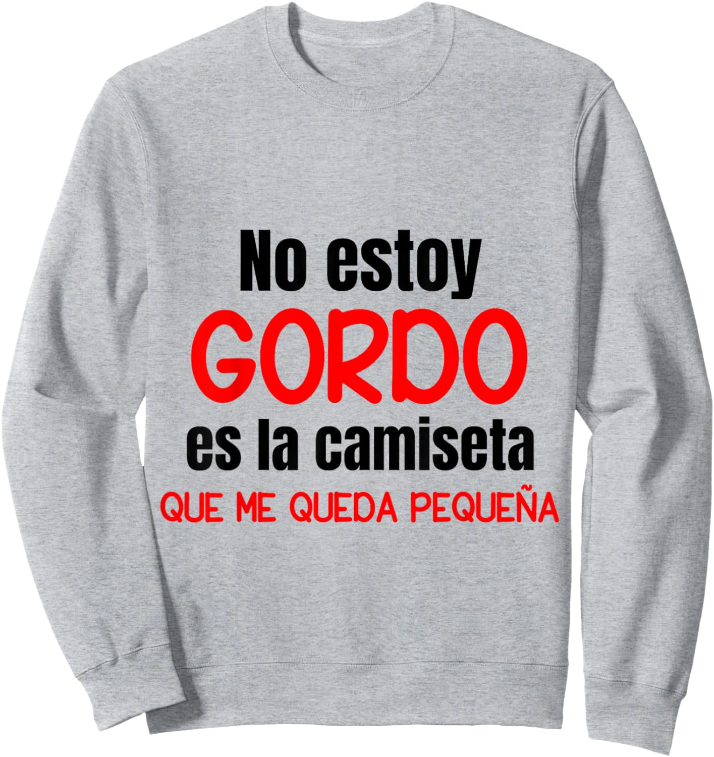 Regalo Divertido Hombre No Estoy Gordo Sweatshirt - Sweatshirt | Ash