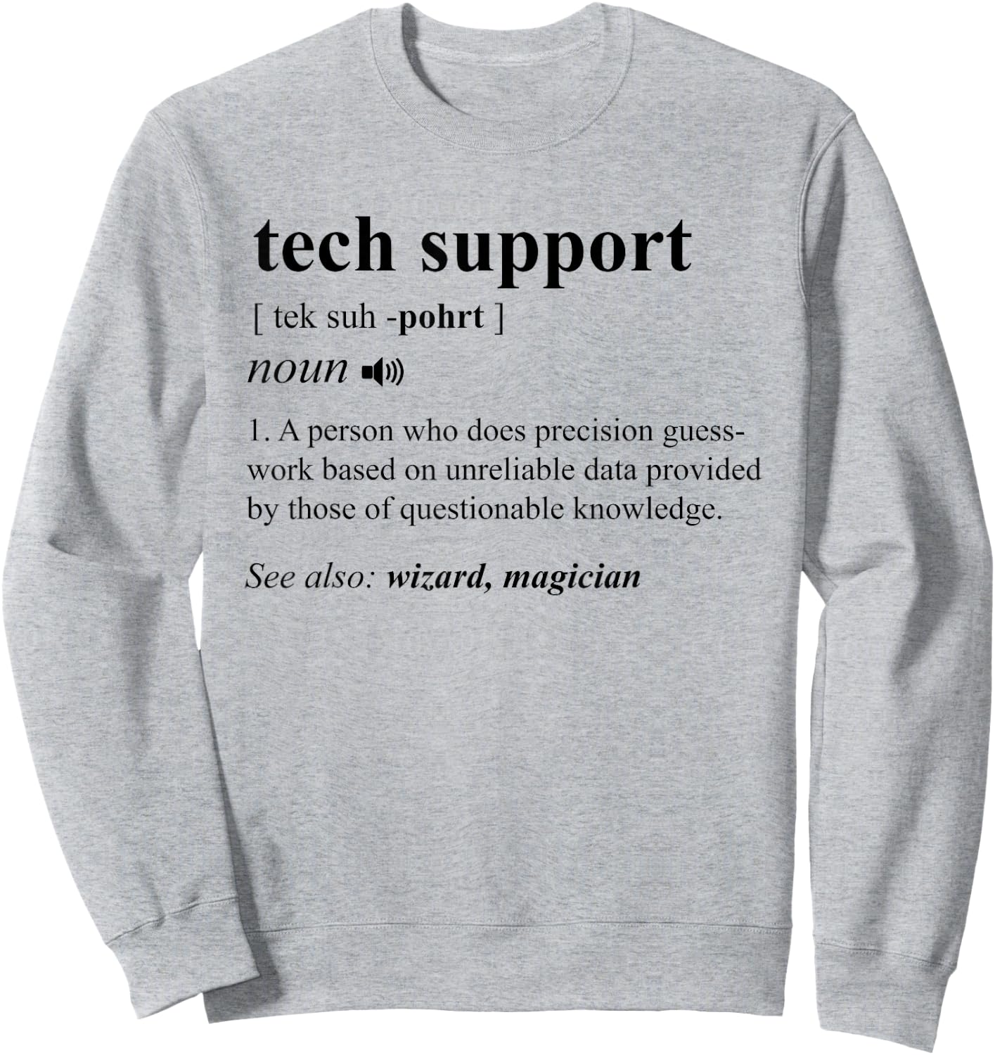 Tech Support Definition Funny Computer Geek Programmer Gift Sweatshirt - Sweatshirt | Ash