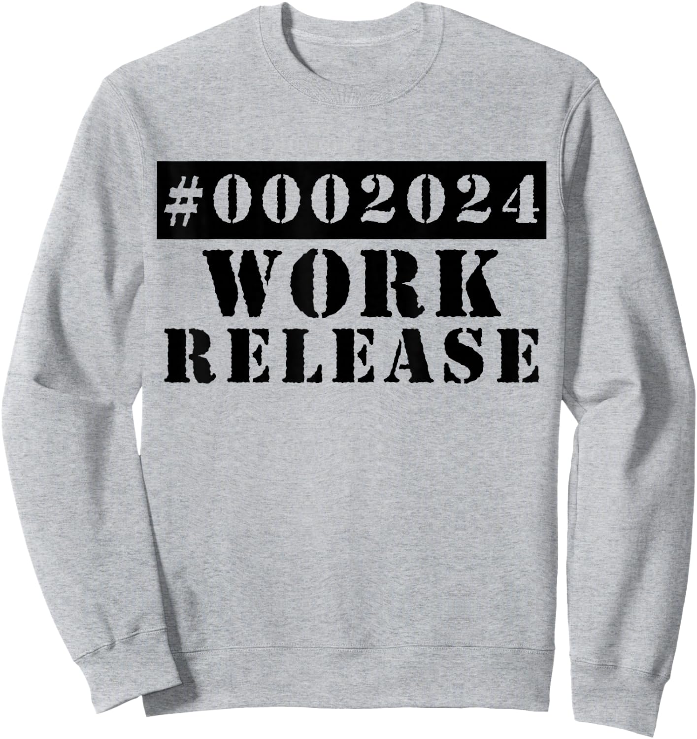 2024 Work Release Funny Retirement 2024 Retired Sweatshirt - Sweatshirt | Ash