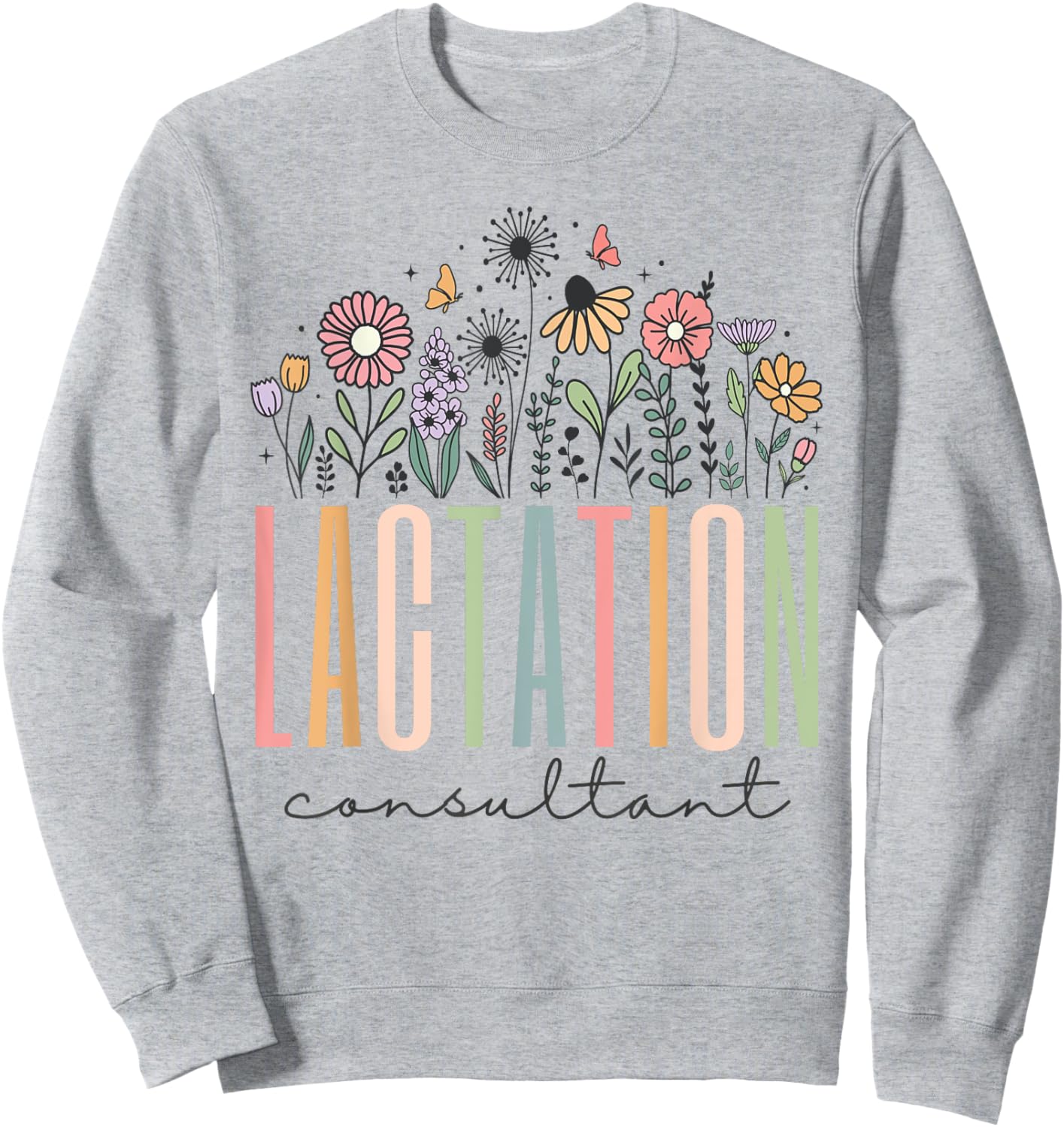 Wildflower Lactation Consultant Breastfed IBCLC Breast Milk Sweatshirt - Sweatshirt | Ash