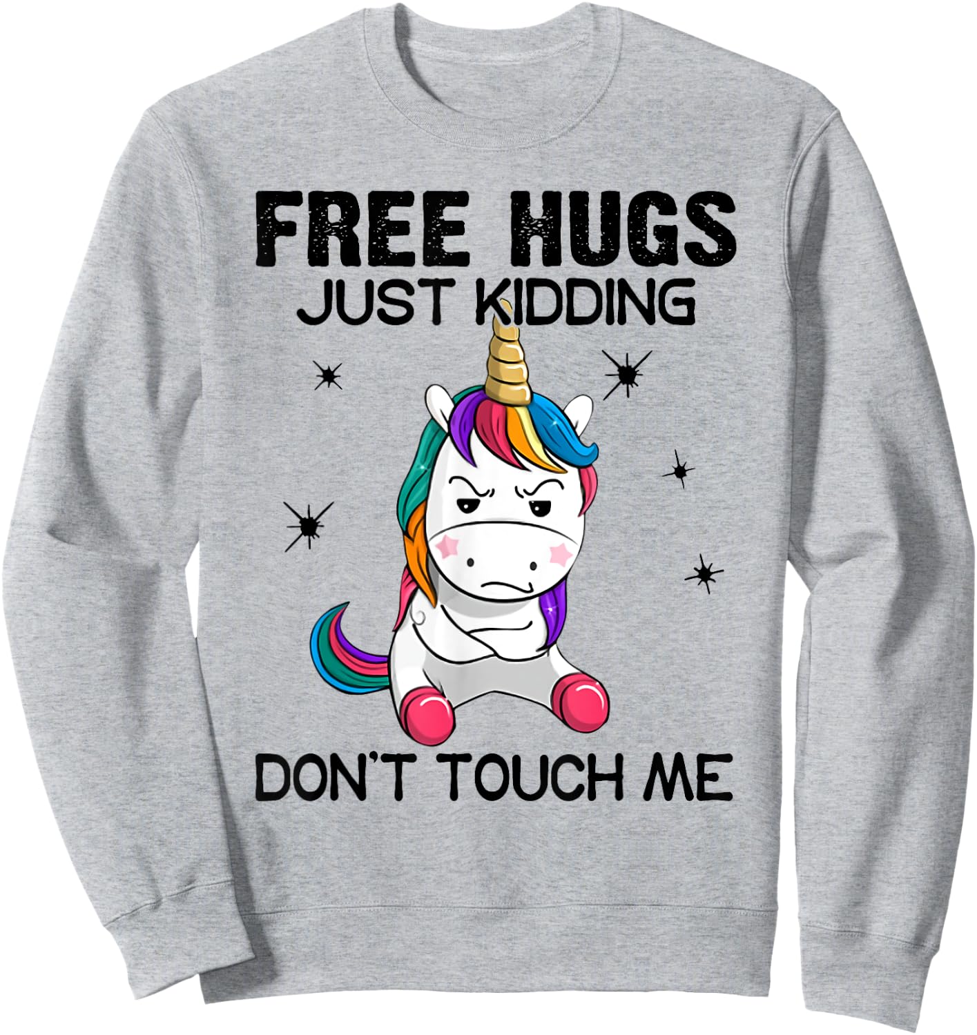 Free hugs just kidding don't touch me unicorn Sweatshirt - Sweatshirt | Ash