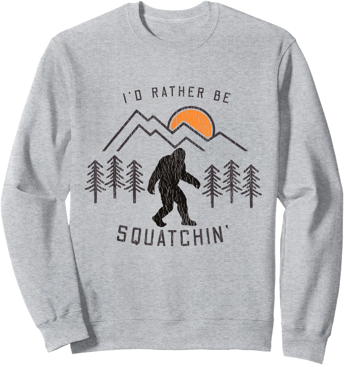 Sasquatch Meme - I'd Rather Be Squatchin - Bigfoot Fan Sweatshirt - Sweatshirt | Ash