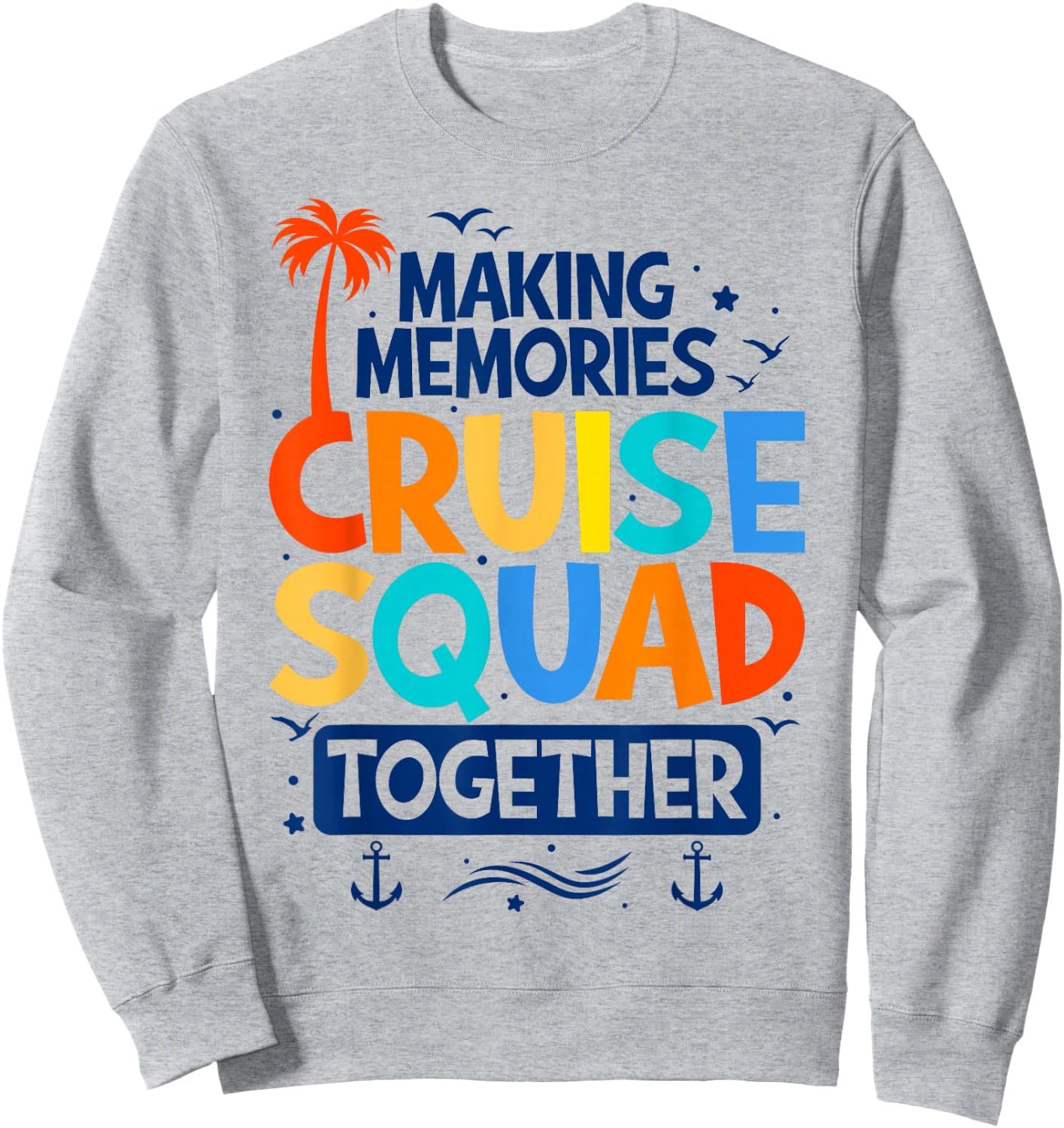 Cruise Squad 2024 Summer Matching Vacation Family Cruise Sweatshirt - Sweatshirt | Ash