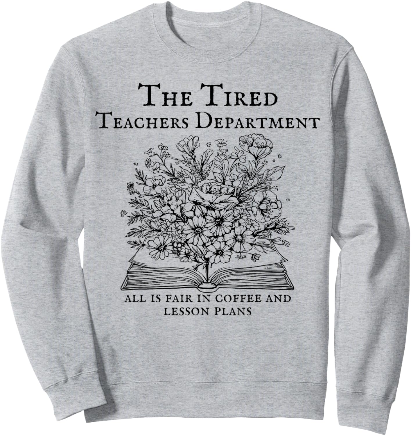 The Tired Teachers Department Teacher Duty Off Sweatshirt - Sweatshirt | Ash