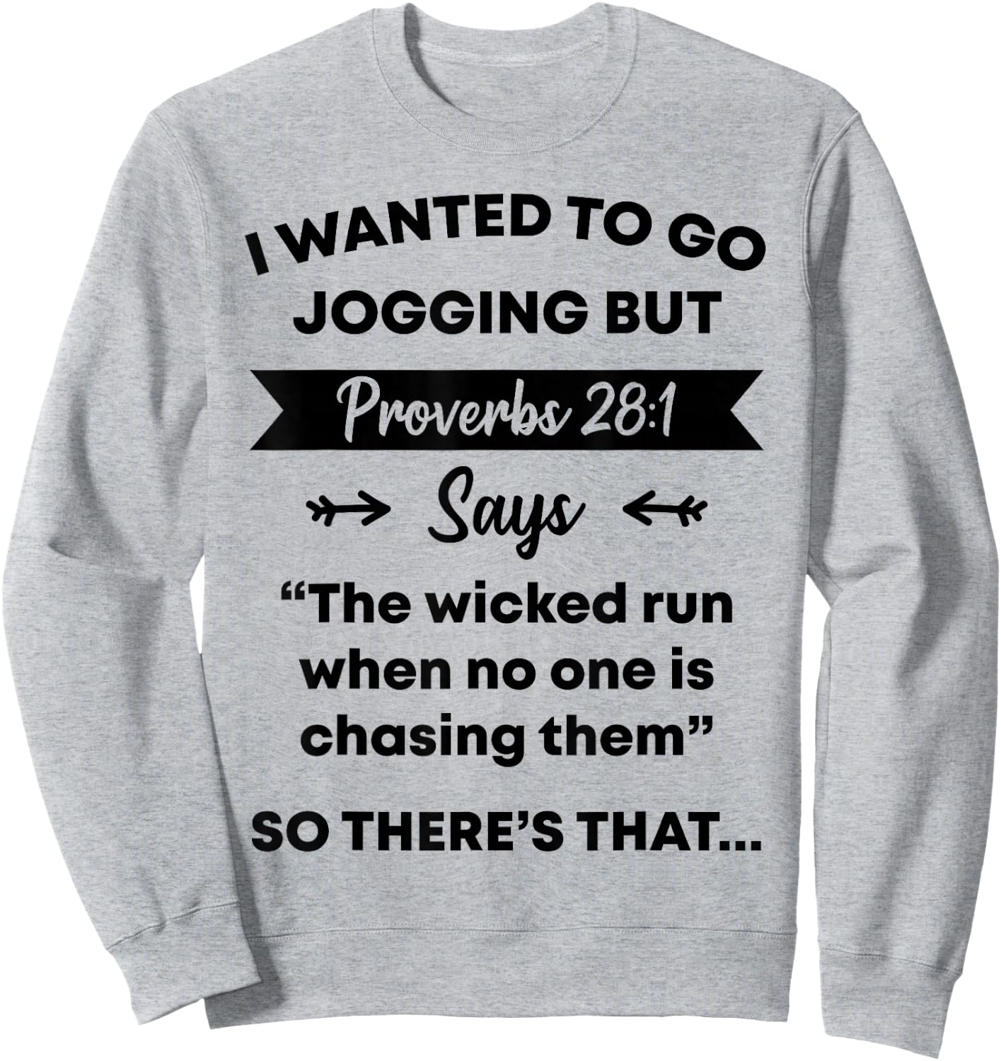 Funny Proverb Running Runner Religious Workout Runners Gift Sweatshirt - Sweatshirt | Ash