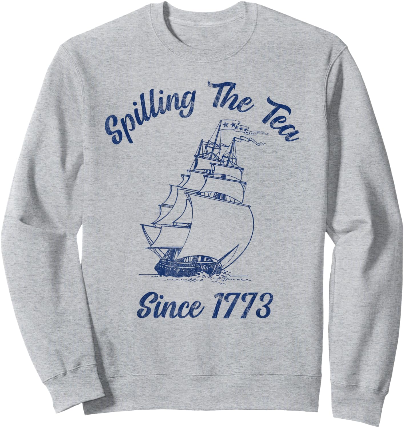 Fun 4th Of July Spilling The Tea Since 1773 History Teacher Sweatshirt - Sweatshirt | Ash