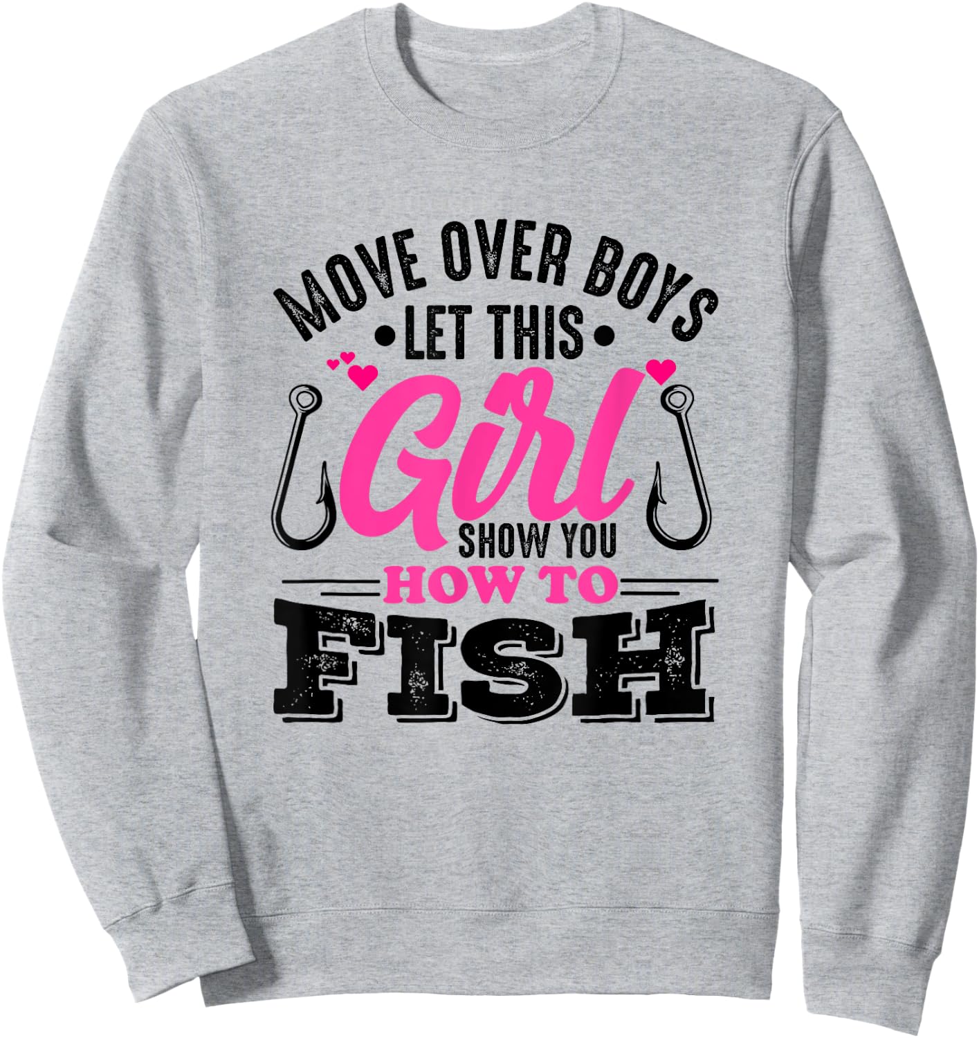 Move Over Boys Let This Girl Show You How To Fish Girls Sweatshirt - Sweatshirt | Ash