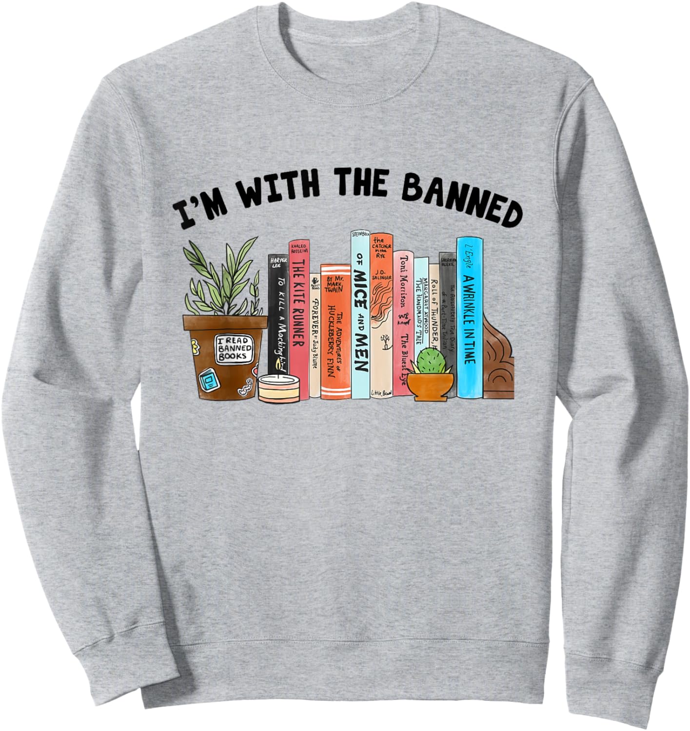 I'm With The Banned Books Reader Bookaholic Librarian Sweatshirt - Sweatshirt | Ash