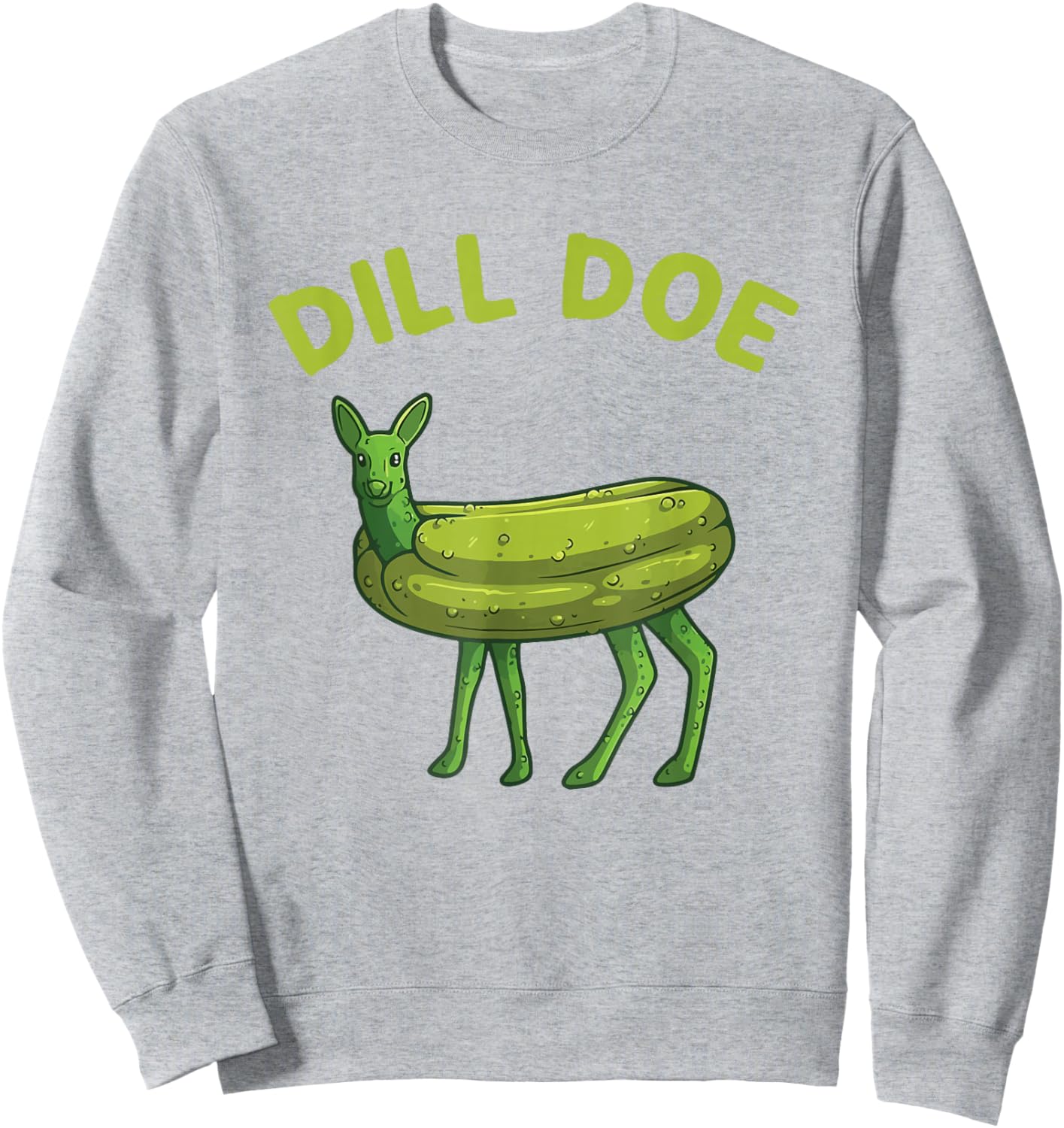 Dill Funny Doe Nature Deer Pickle Adult Women Sweatshirt - Sweatshirt | Ash