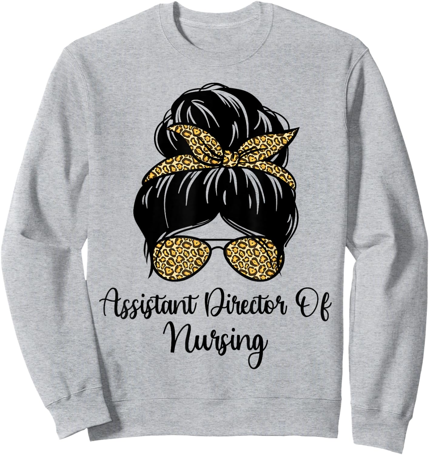 Assistant Director Of Nursing Messy Bun Leopard ADON Nurse Sweatshirt - Sweatshirt | Ash