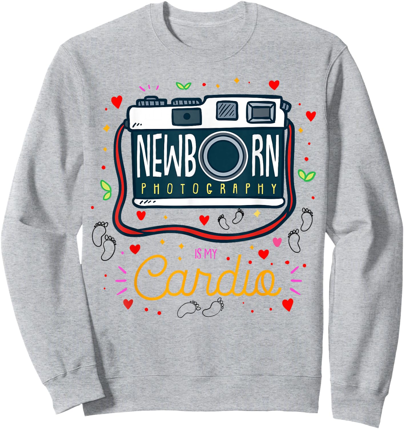 Baby Photographer Gift Newborn Photography Is My Cardio Sweatshirt - Sweatshirt | Ash