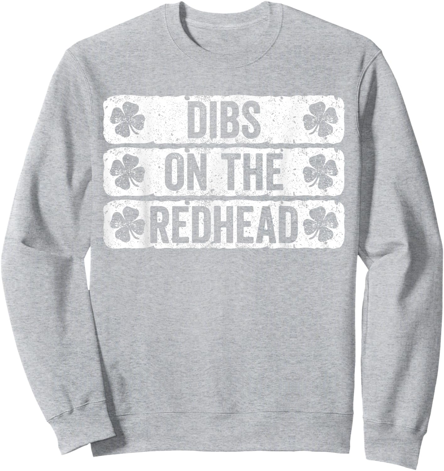 Dibs On The Redhead Shirt Men Women St Patricks Day Shirt Sweatshirt - Sweatshirt | Ash