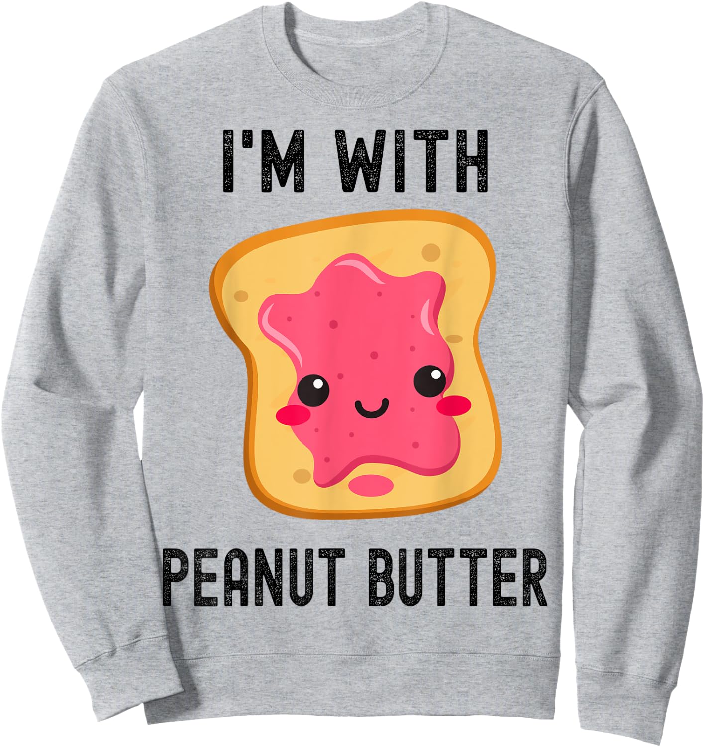 I'm With Peanut Butter Jelly Best Friend Matching Couples Sweatshirt - Sweatshirt | Ash