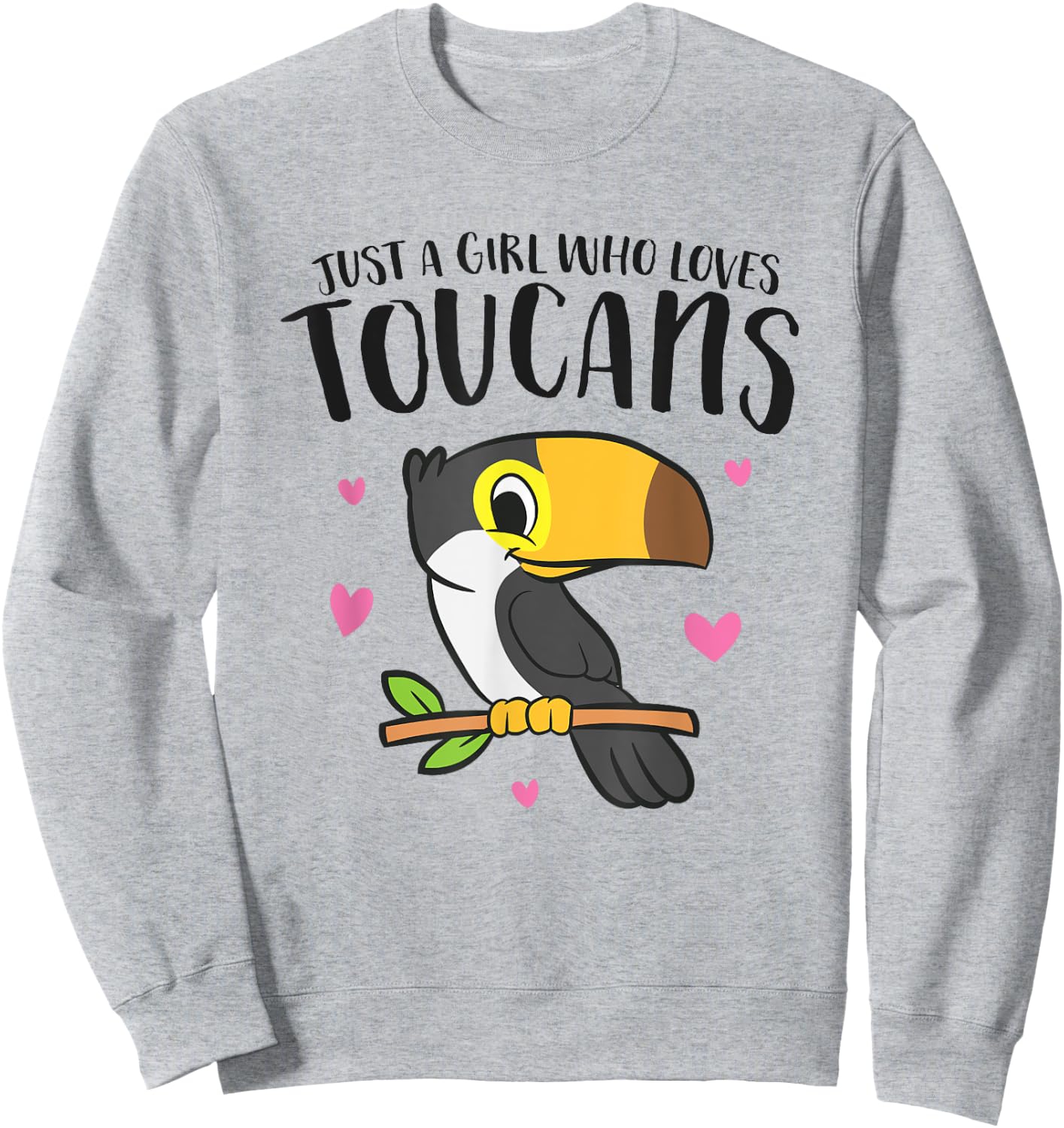 Just a Girl Who Loves Toucans Cute Birds Love Toucan Sweatshirt - Sweatshirt | Ash