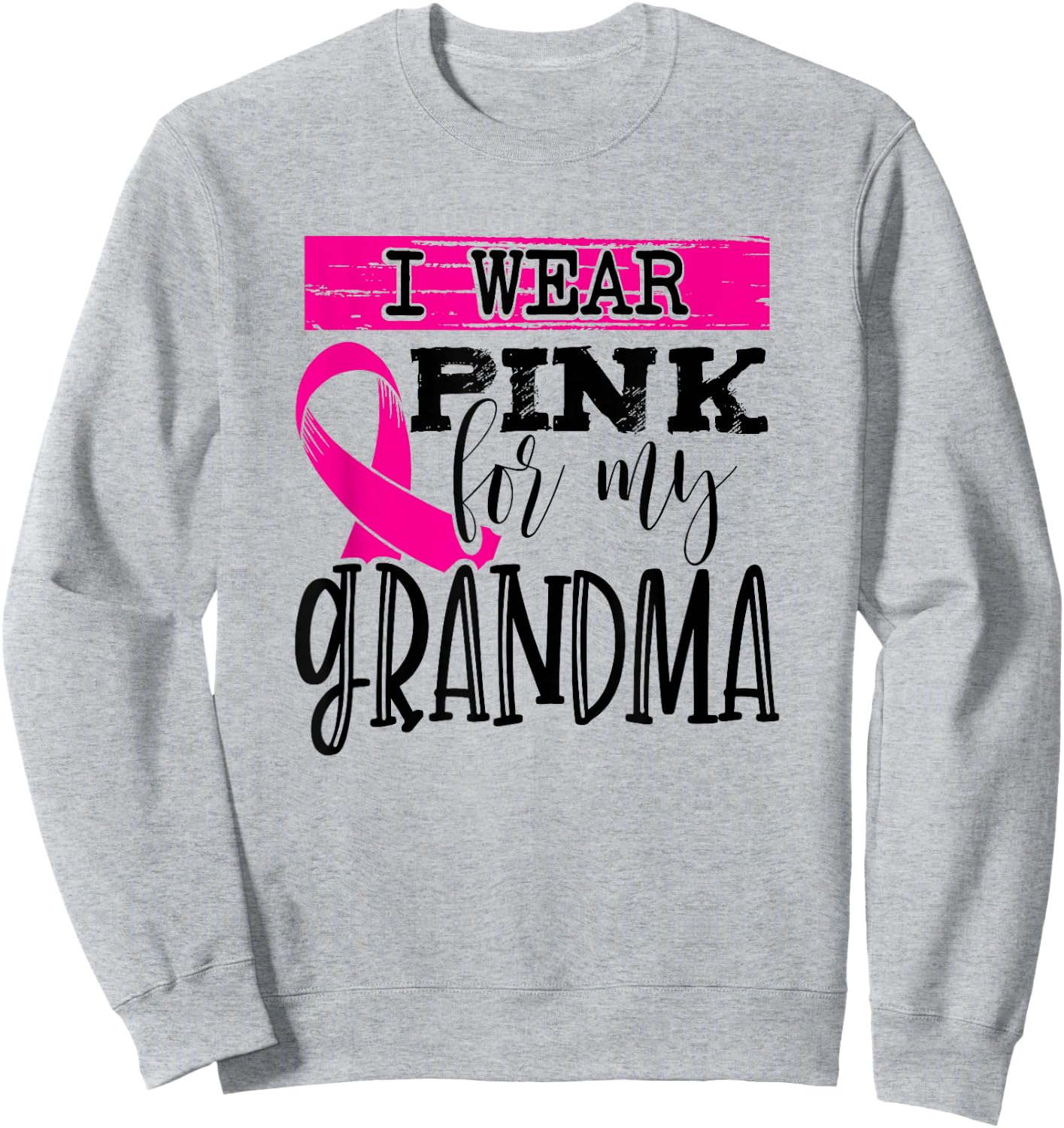 I Wear Pink for My Grandma - Breast Cancer Awareness Sweatshirt - Sweatshirt | Ash