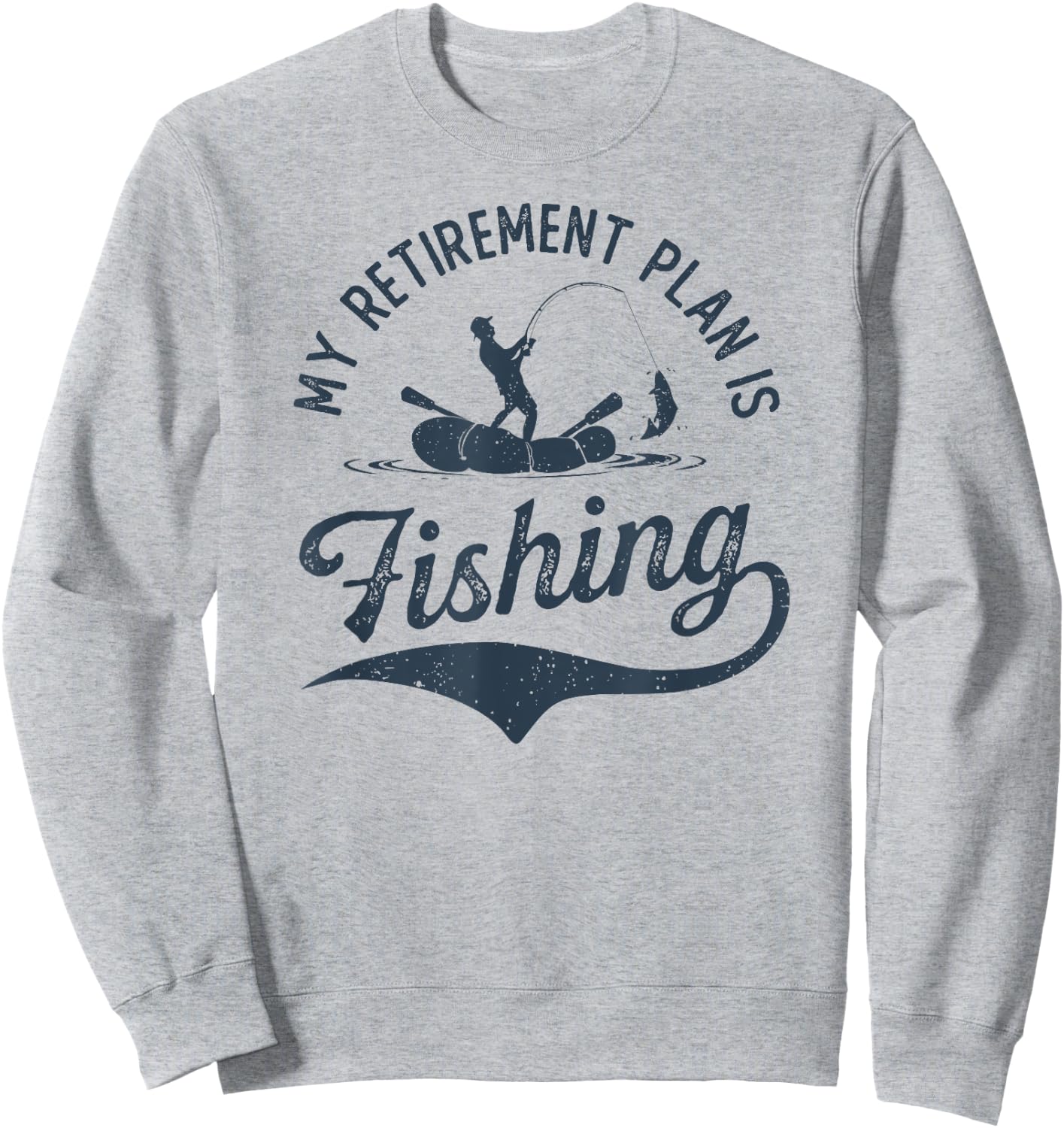 My Retirement Plan is Fishing Fishermen Dad Grandpa Funny Sweatshirt - Sweatshirt | Ash