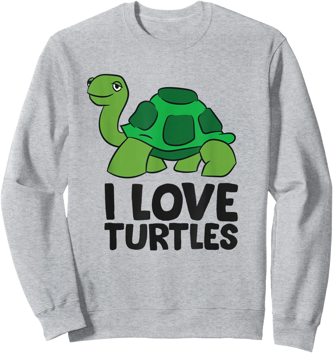 Love Sea Turtles Gift I Love Turtles Sweatshirt - Sweatshirt | Ash
