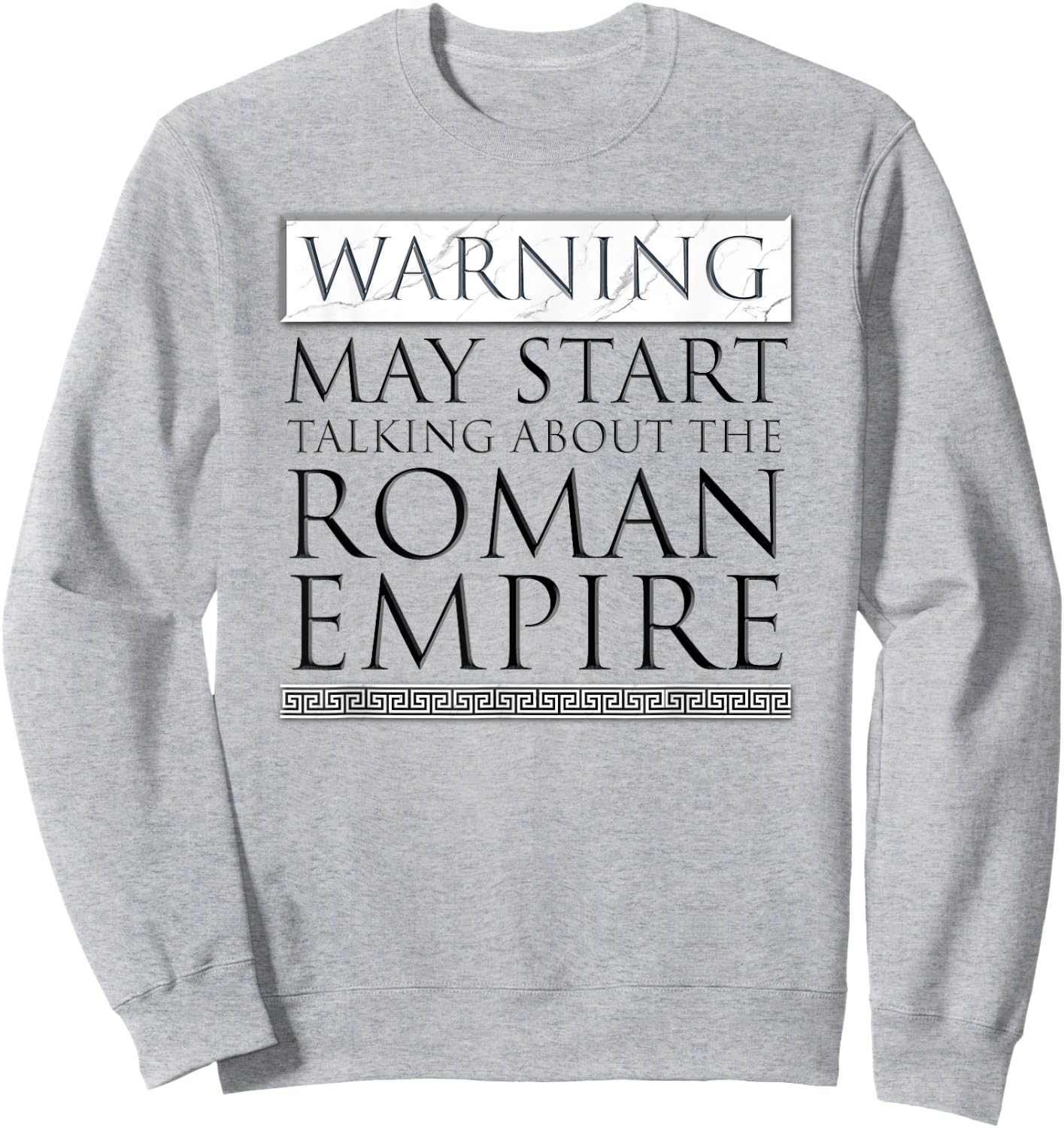 Warning May Start Talking About The Roman Empire Sweatshirt - Sweatshirt | Ash