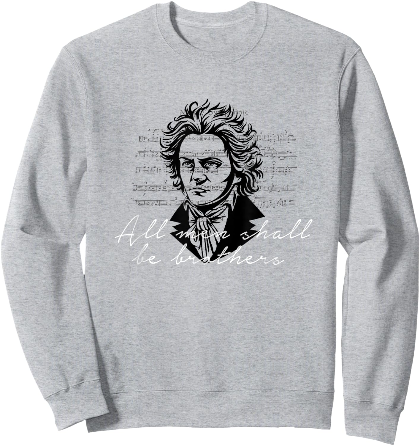 Beethoven 9th Symphony Ode to Joy All men shall be brothers Sweatshirt - Sweatshirt | Ash