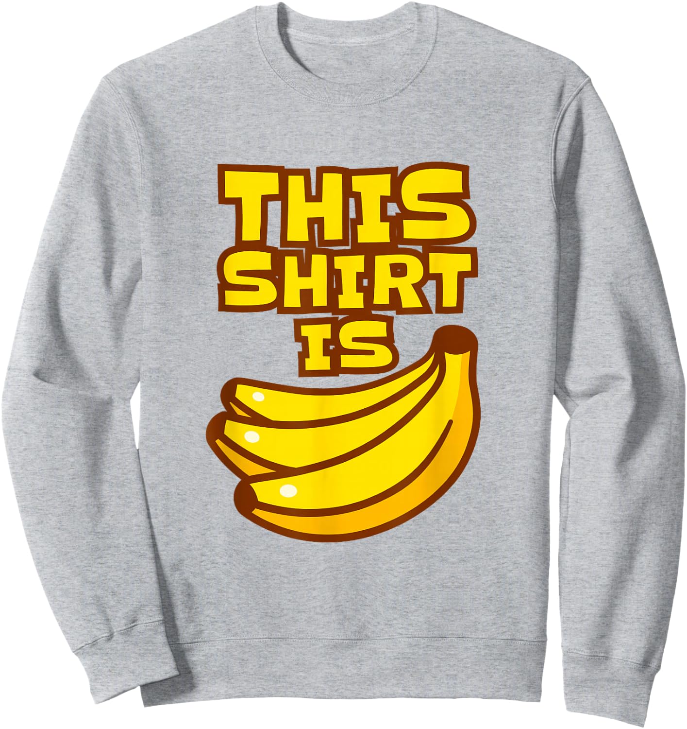 This Shirt is Bananas Pun, Crazy Shit, Banana Bunch Sweatshirt - Sweatshirt | Ash