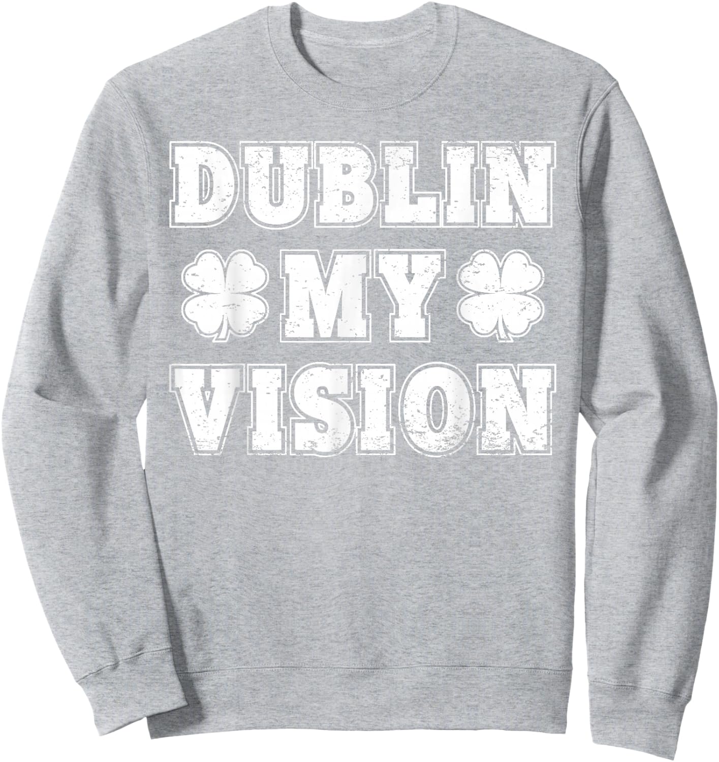 Irish Lucky Leprechaun St. Patrick's Day Dublin My Vision Sweatshirt - Sweatshirt | Ash