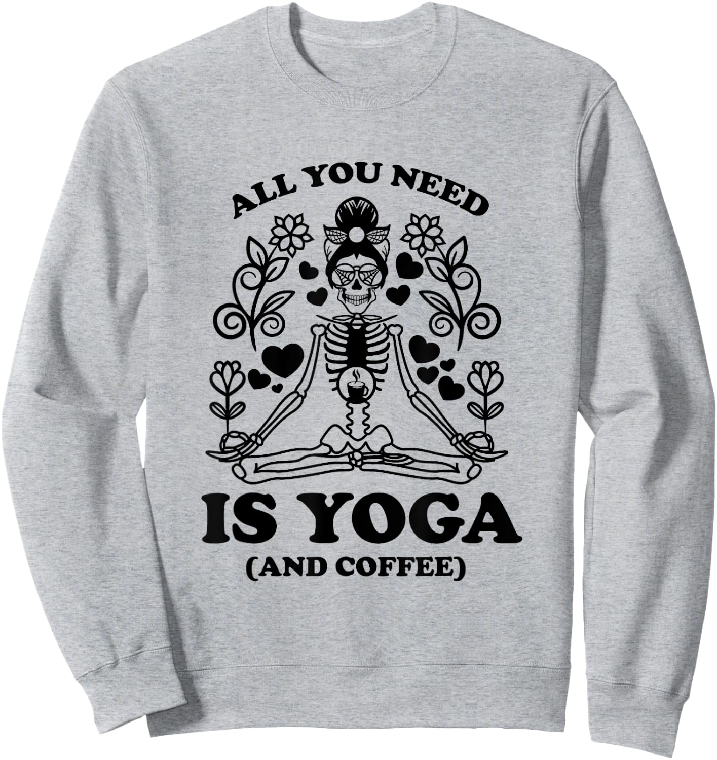 Yoga Coffee Skeleton Namaste Design / Boho Yogi Teacher Men Women Sweatshirt - Sweatshirt | Ash