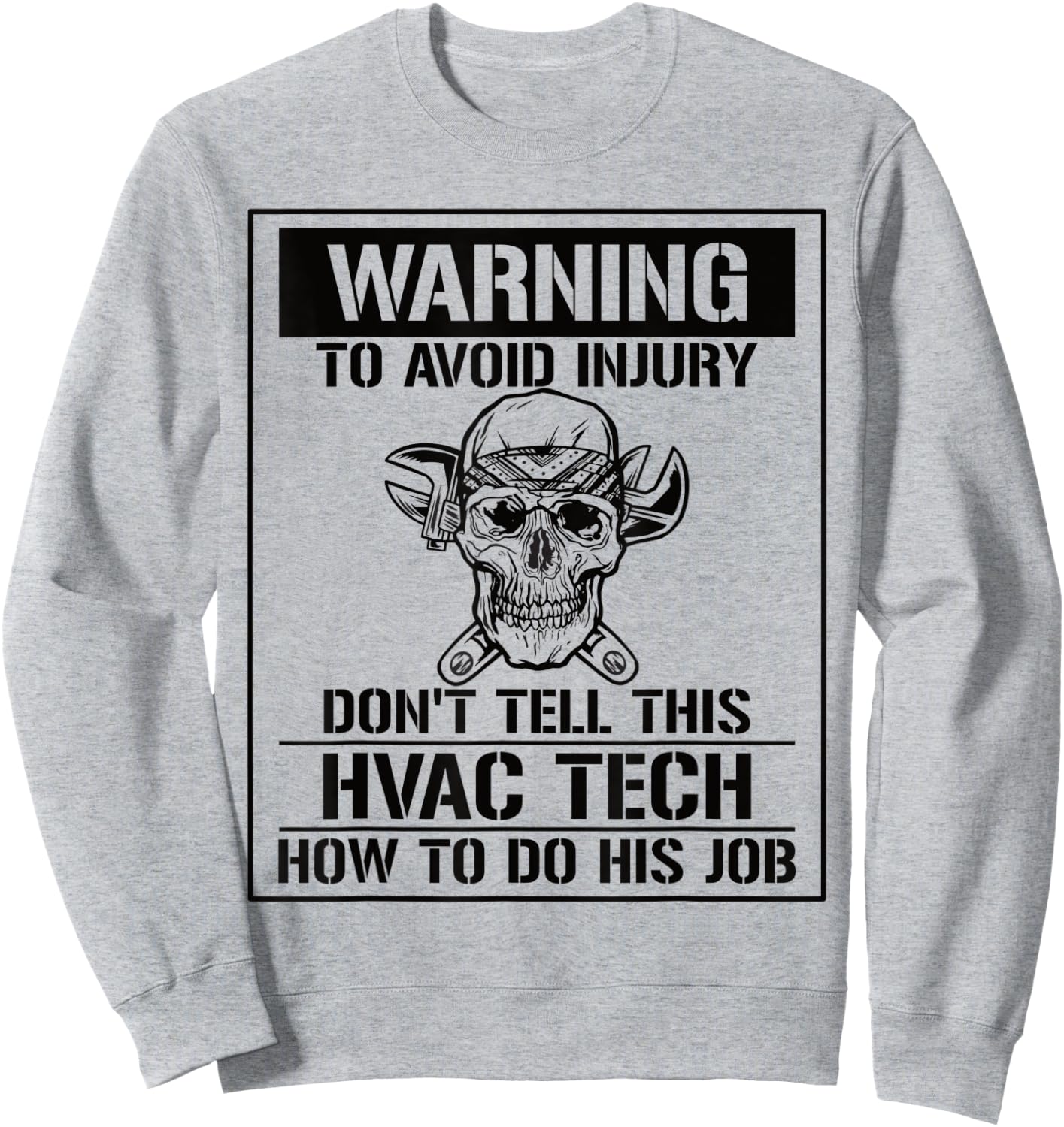 Don't Tell This HVAC Tech How To Do His Job HVAC Technician Sweatshirt - Sweatshirt | Ash