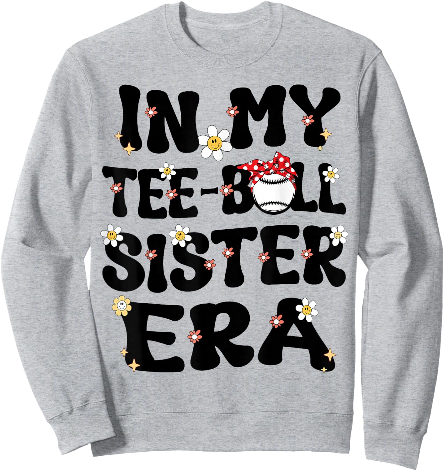 In My Teeball Sister Era Groovy Retro Tballl Sister Teeball Sweatshirt - Sweatshirt | Ash