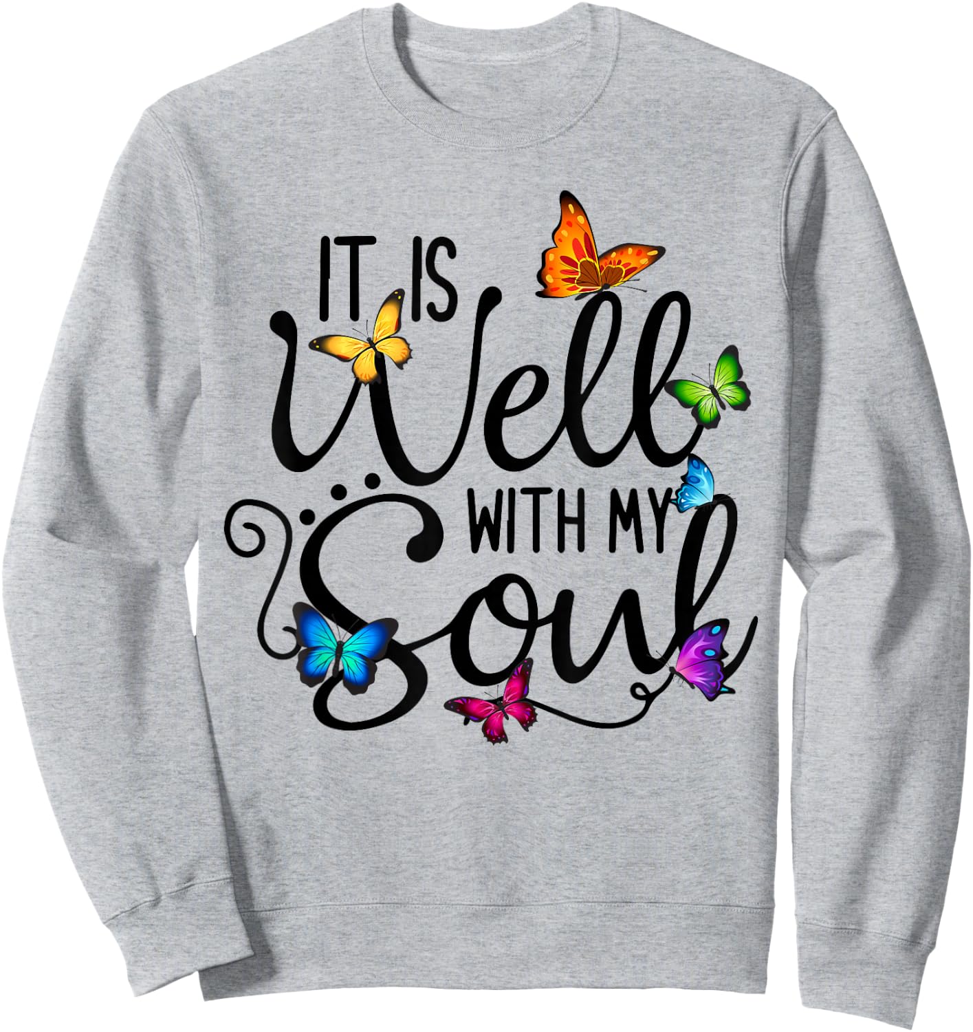 It Is Well With My Soul Christian Hymn - Butterfly Art Sweatshirt - Sweatshirt | Ash