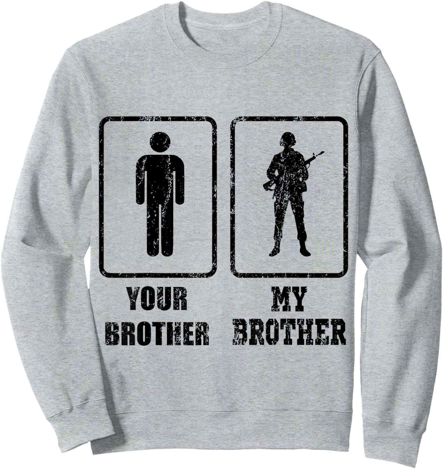 YOUR BROTHER MY BROTHER ARMY American Veteran Gift Sweatshirt - Sweatshirt | Ash