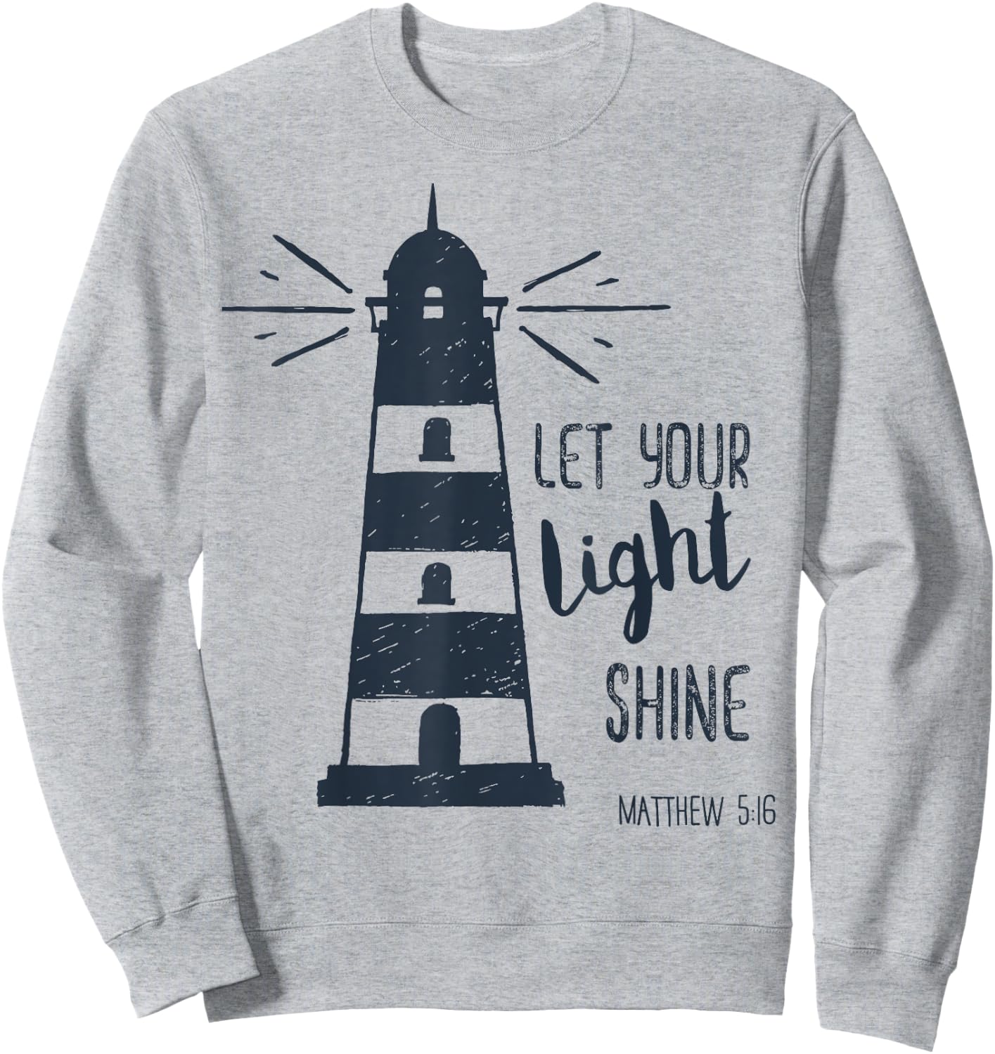 Let Your Light Shine Matthew 5:16 Lighthouse Scripture Verse Sweatshirt - Sweatshirt | Ash