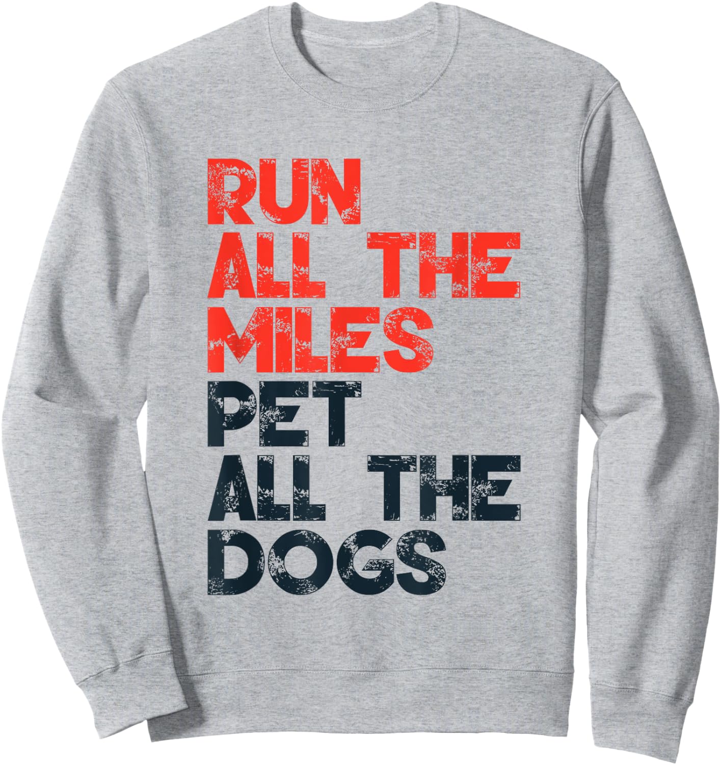 Run All The Miles Pet All The Dogs, Runner Pet Lover Sweatshirt - Sweatshirt | Ash