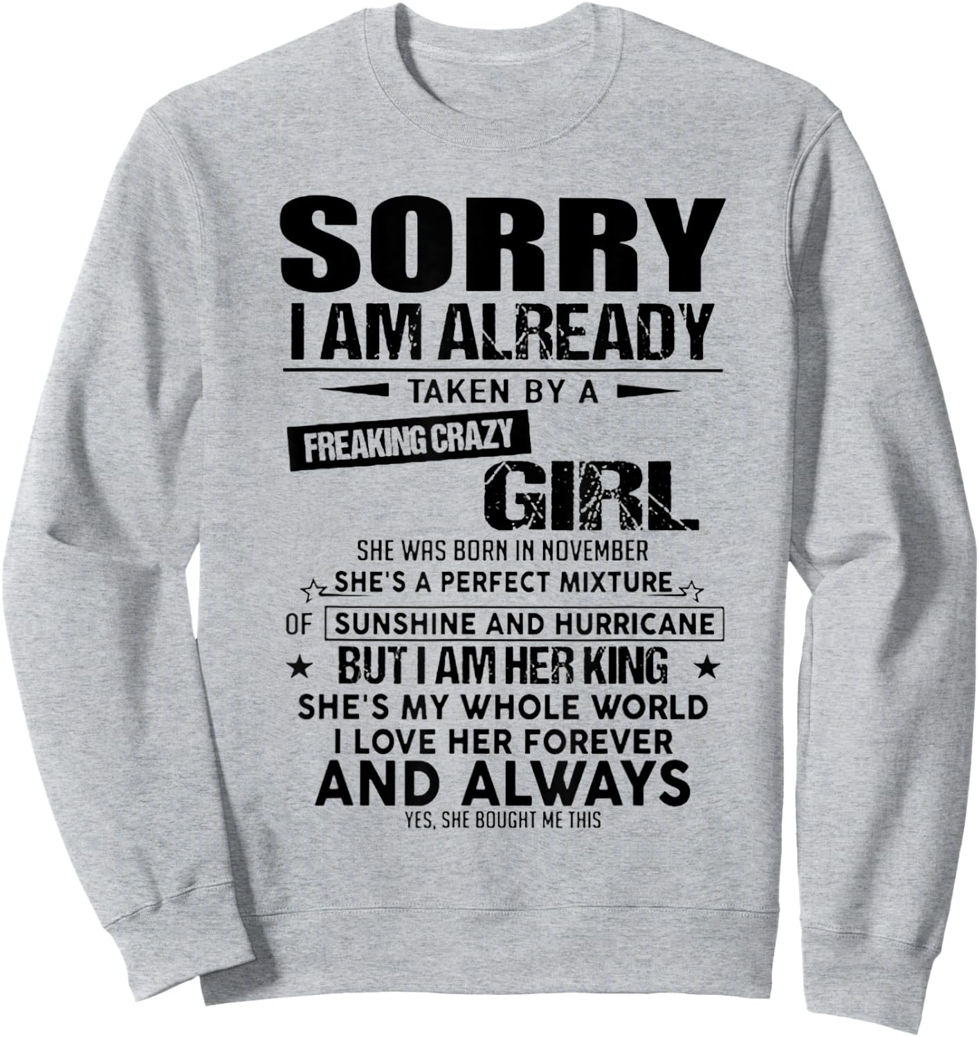 Sorry I Am Already Taken By A Freaking Crazy Girl November Sweatshirt - Sweatshirt | Ash