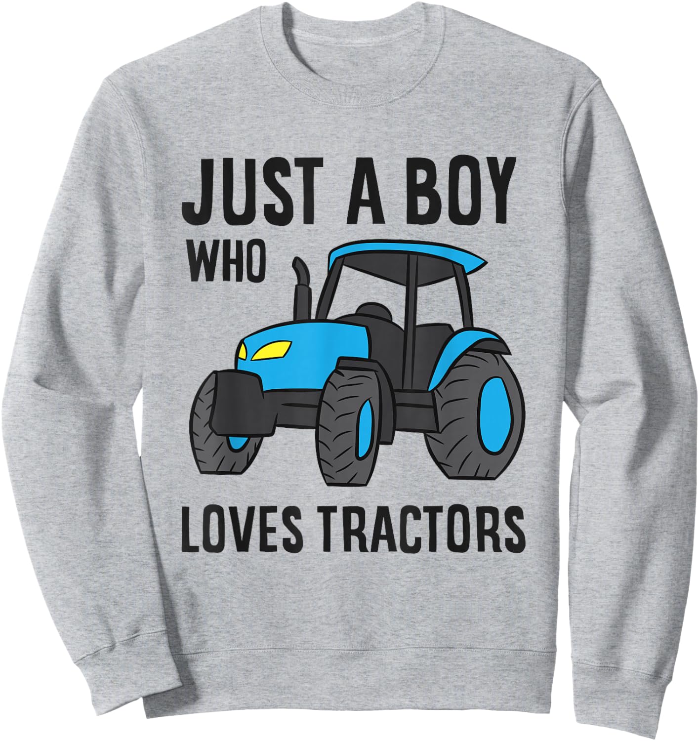 Just a Boy Who Loves Tractors Sweatshirt - Sweatshirt | Ash