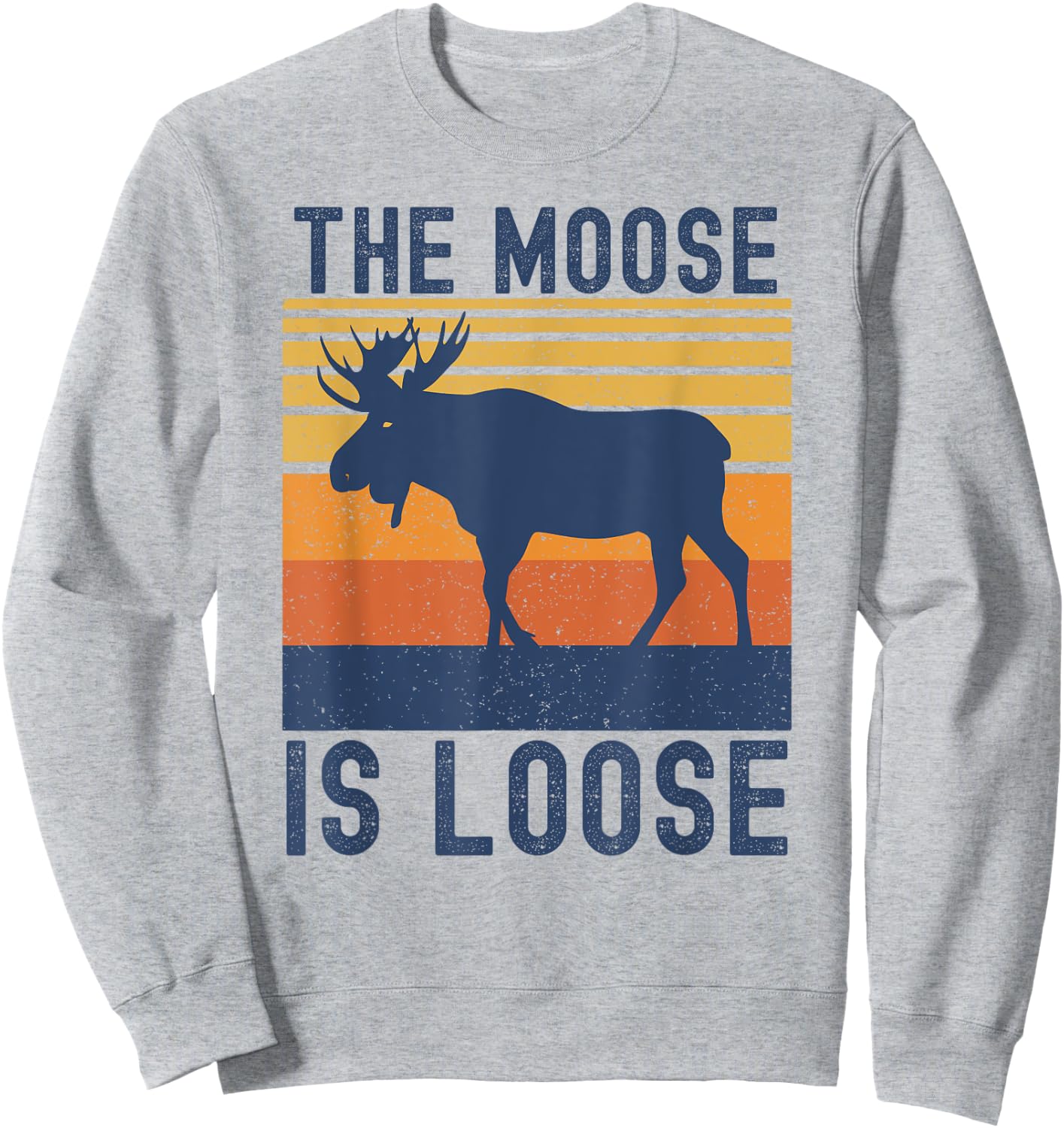 Retro Vintage Moose Is Loose Funny Moose Lover Sweatshirt - Sweatshirt | Ash