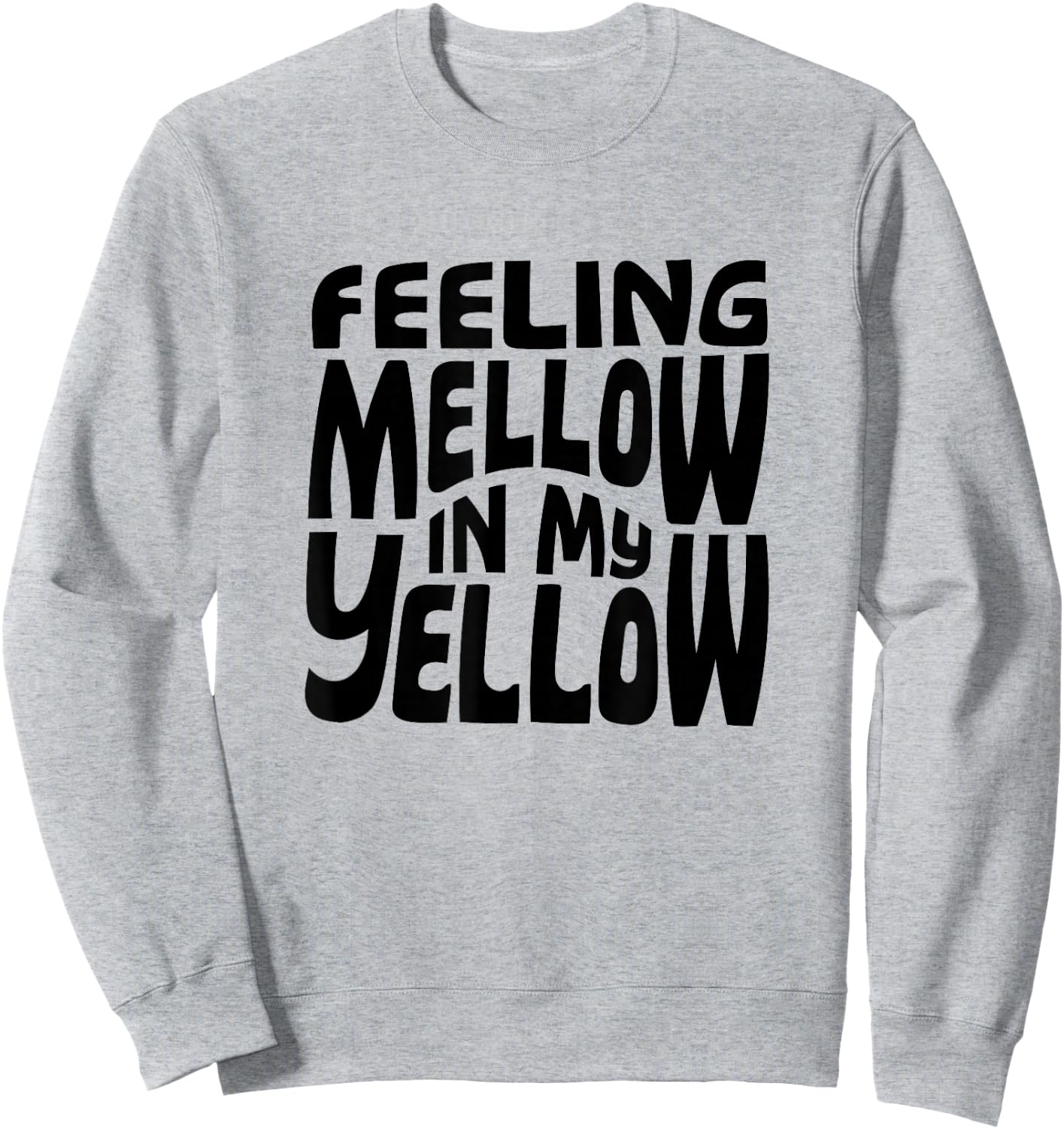 Funny Feeling Mellow In My Yellow Sweatshirt - Sweatshirt | Ash