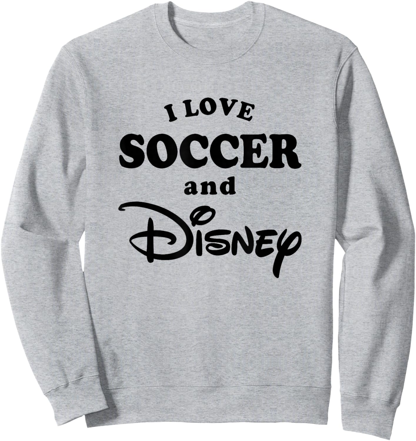 Disney I Love Soccer And Disney Bold Text Big Chest Logo Sweatshirt - Sweatshirt | Ash
