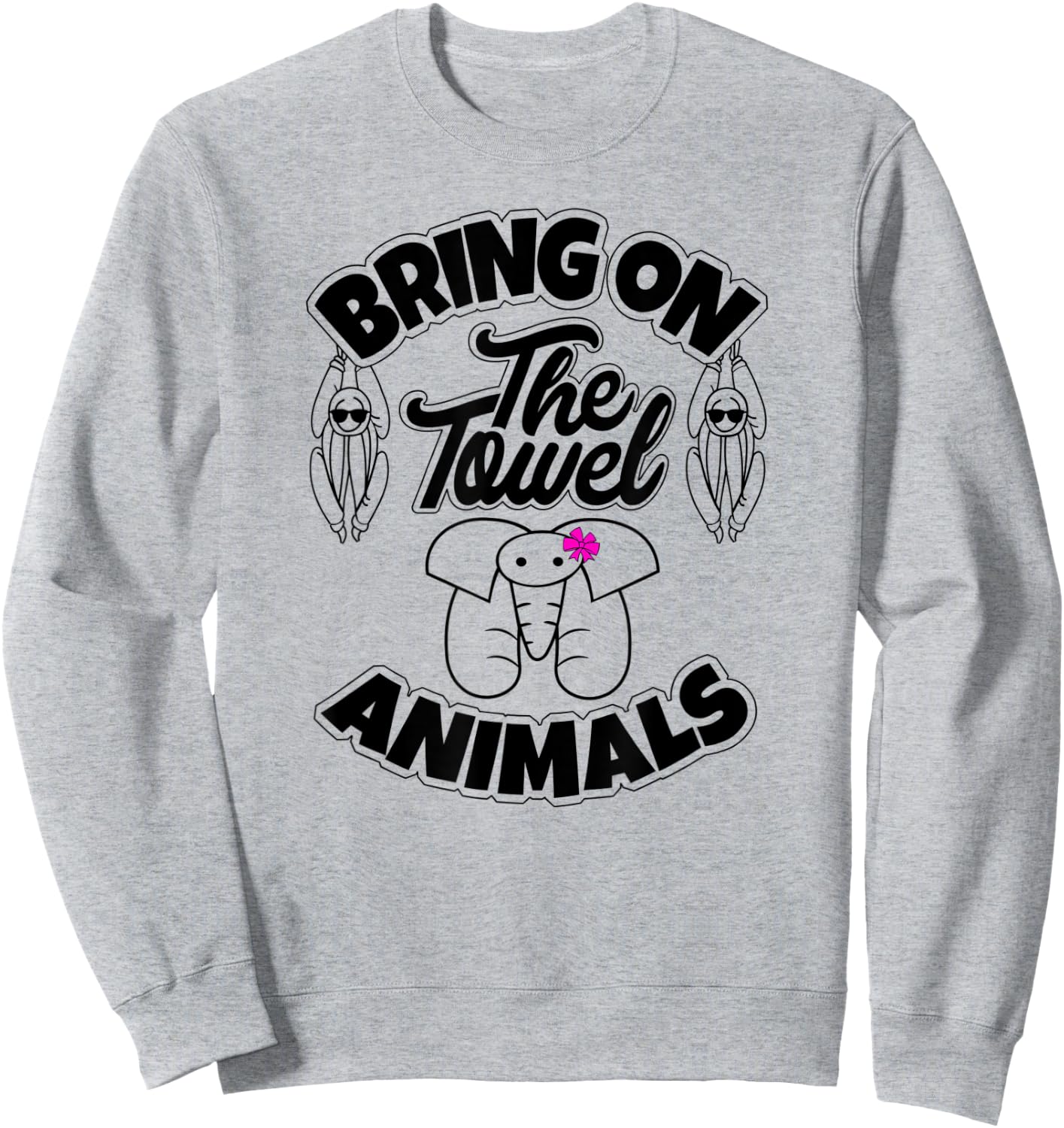 Towel Animal , Cruise Must Have, Trendy, Bold, & Fun Sweatshirt - Sweatshirt | Ash
