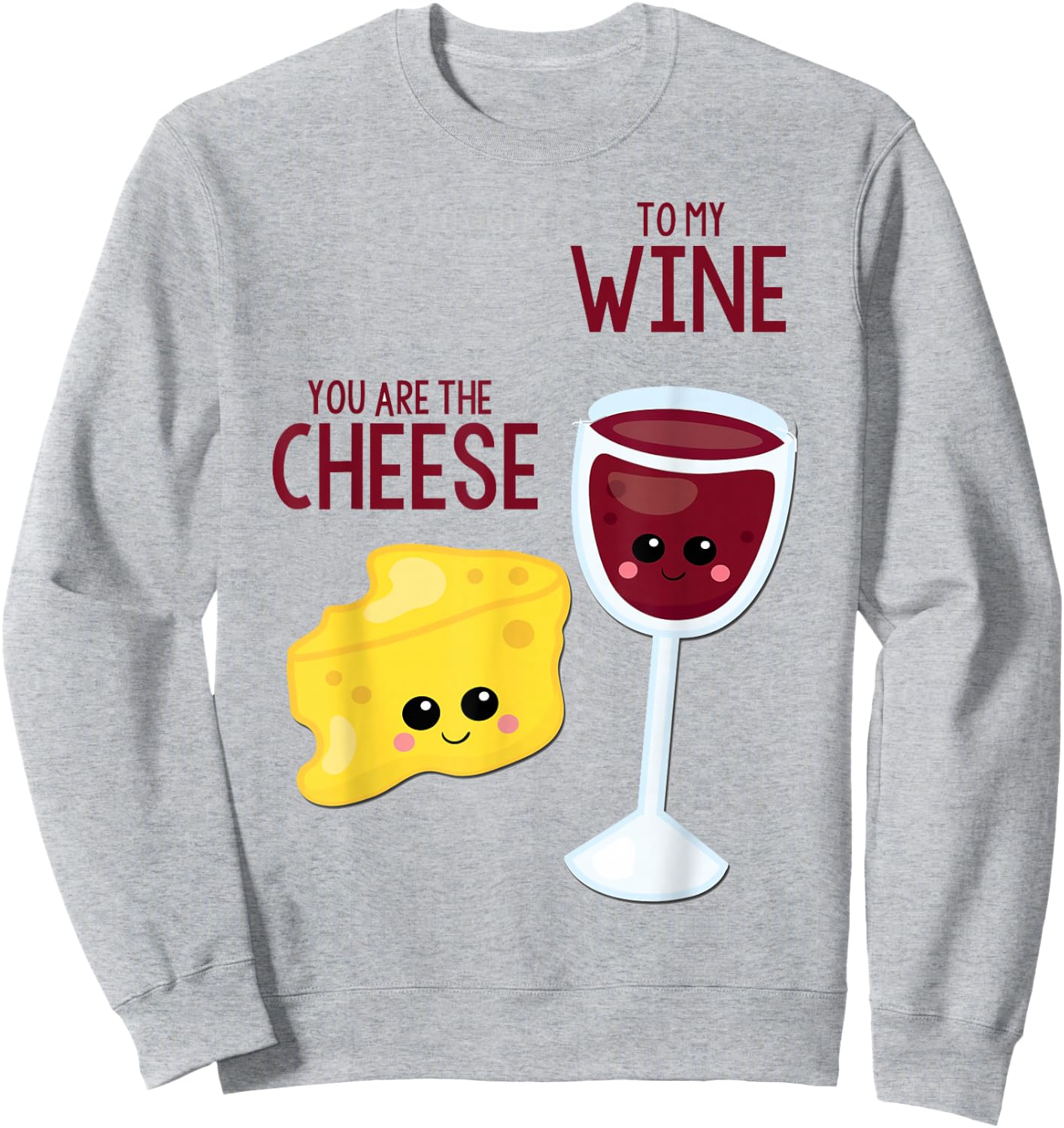 You Are The Cheese To My Wine Best Friend Valentine's Day Sweatshirt - Sweatshirt | Ash