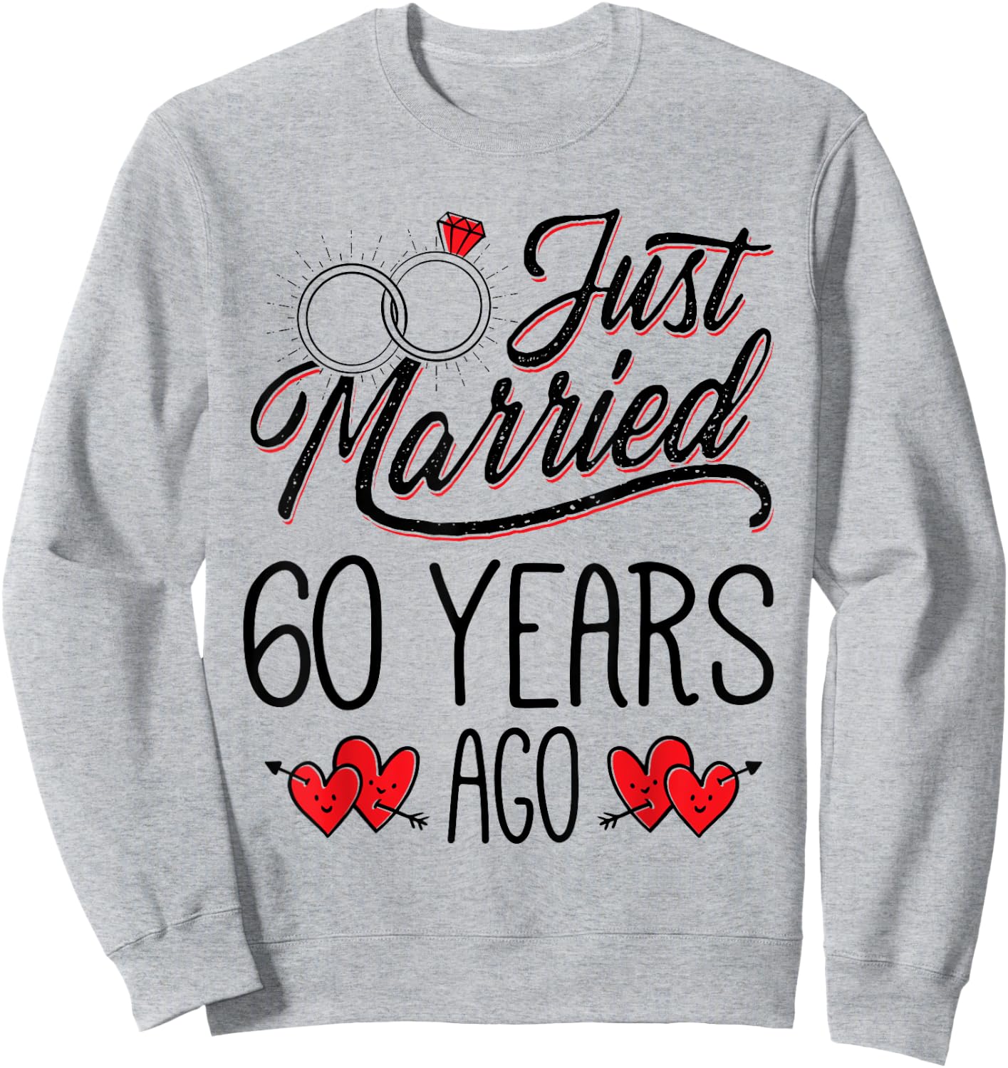 Just Married 60 Years Ago Funny Couple 60th Anniversary Sweatshirt - Sweatshirt | Ash