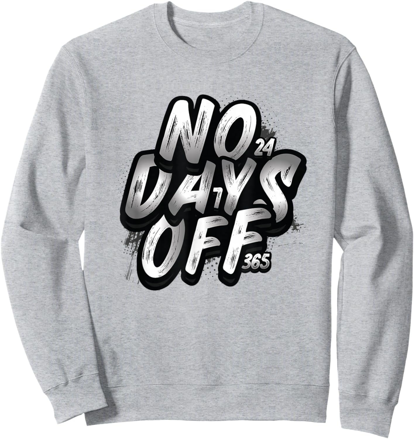 No Days Off Gym Motivation Fitness Workout Sweatshirt - Sweatshirt | Ash