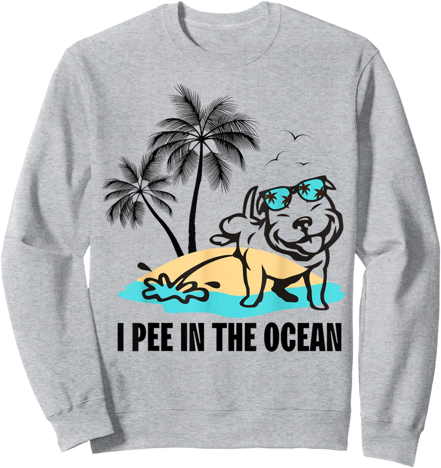 I Pee In The Ocean Summer Beach Family Vacation Funny Dog Sweatshirt - Sweatshirt | Ash