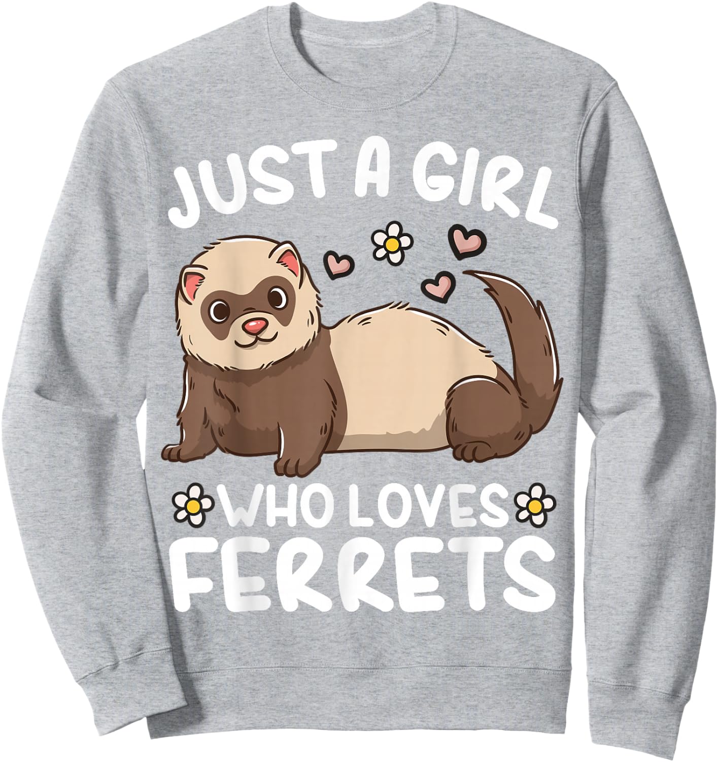 Ferret Just a Girl Who Loves Ferrets Sweatshirt - Sweatshirt | Ash