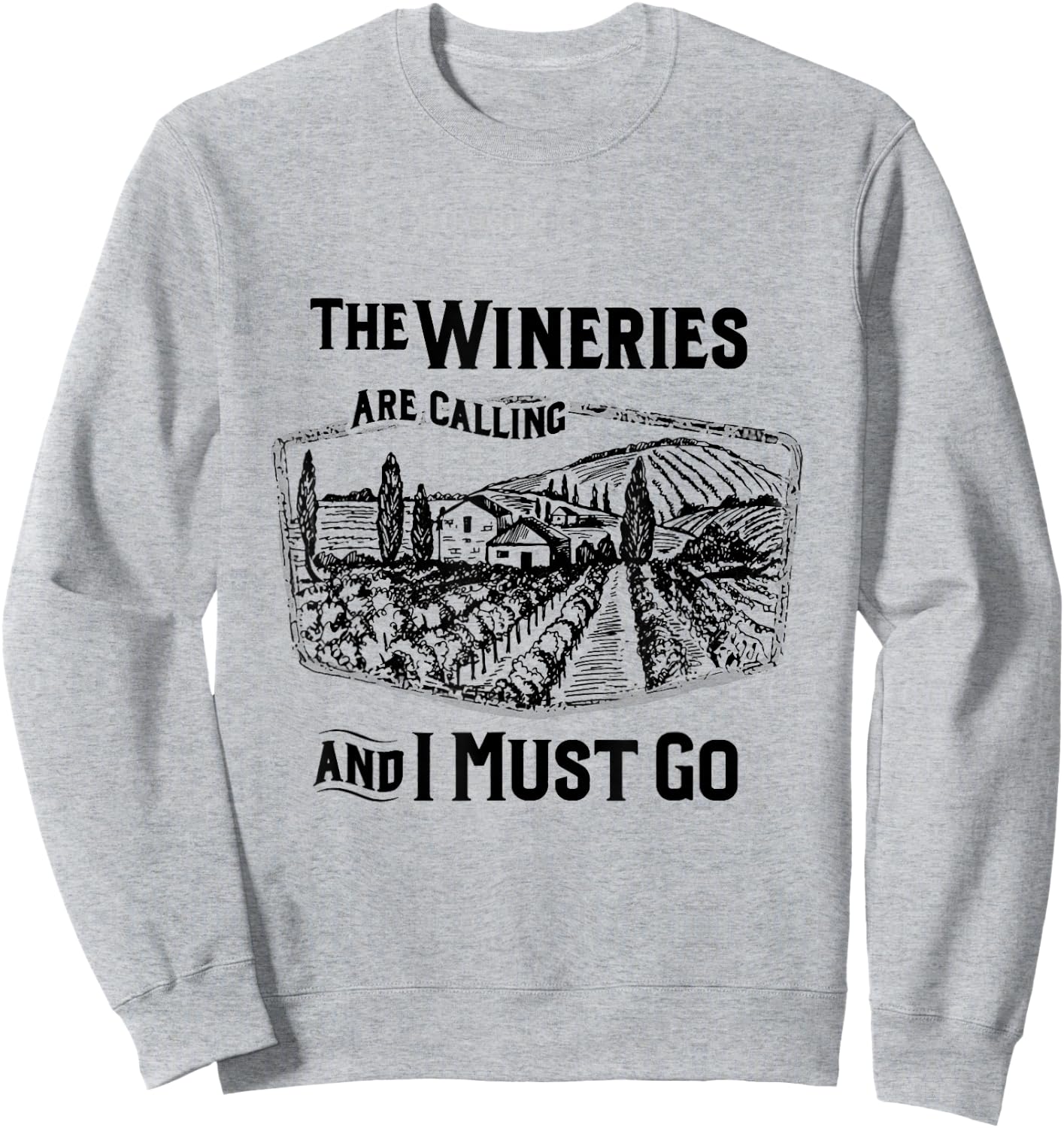The Wineries Are Calling And I Must Go Wine Lover Country Sweatshirt - Sweatshirt | Ash