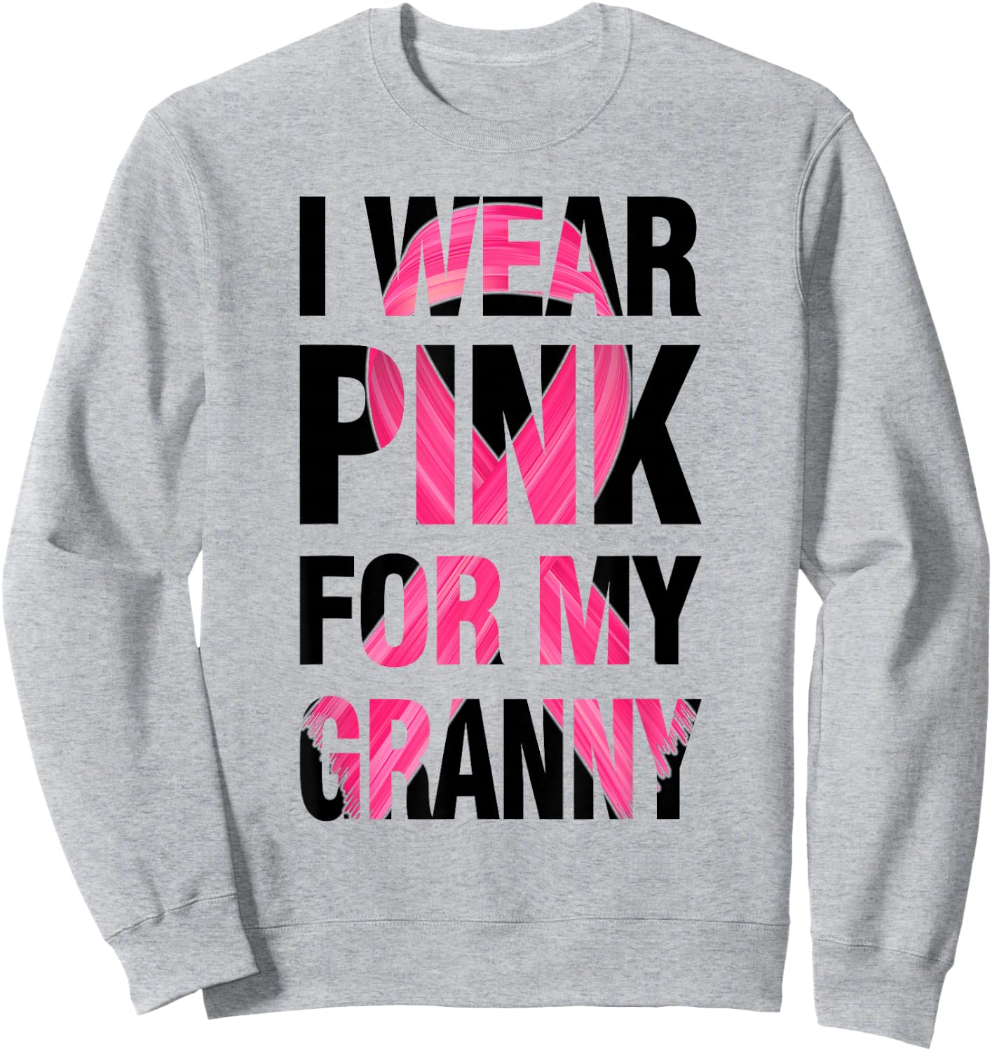 I Wear Pink For My Granny - Support Breast Cancer Awareness Sweatshirt - Sweatshirt | Ash